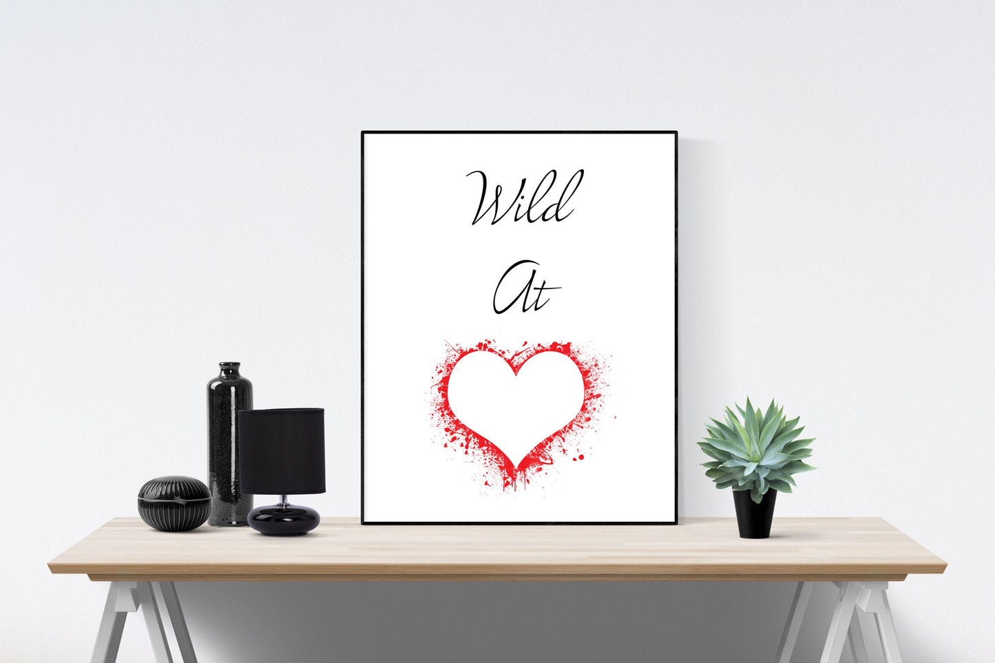 Love Quote Art Print | Wild At heart