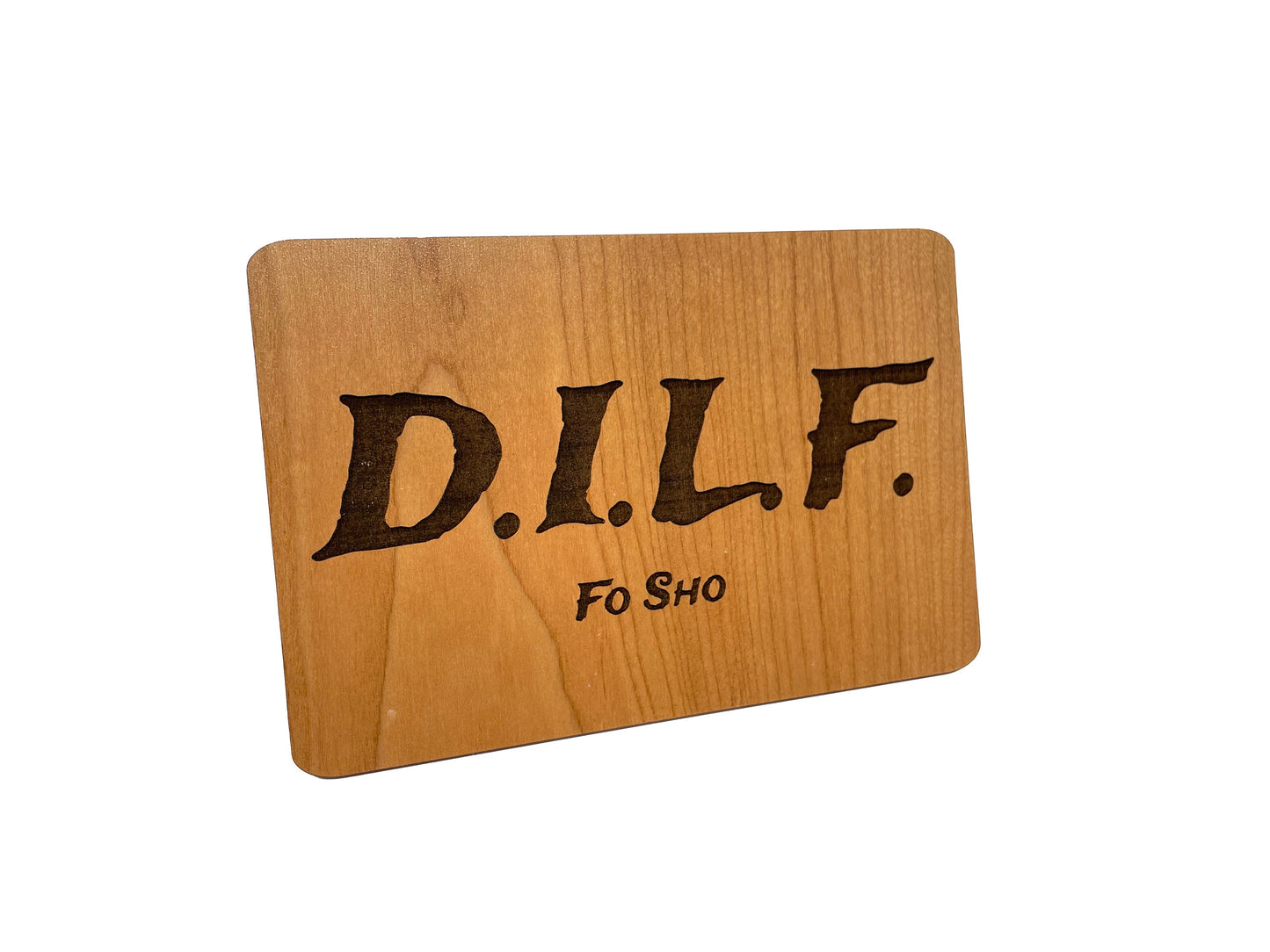 D.I.L.F. Wood Card | Father's Day | Dad Birthday Gift