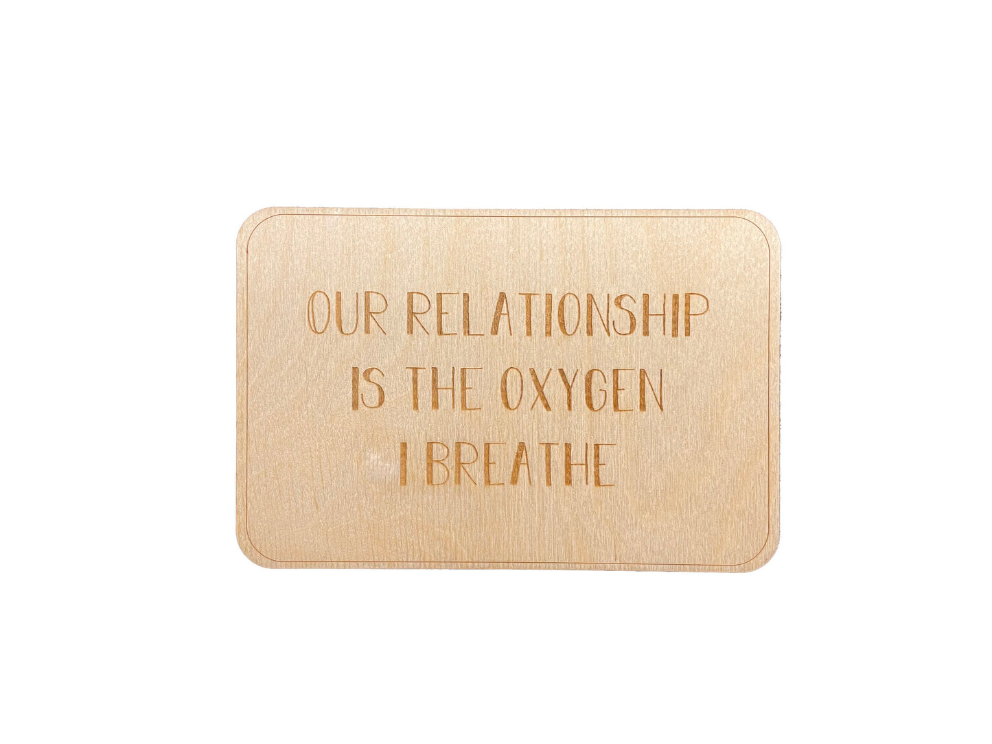 Our Relationship Is The Oxygen I Breathe Wood Card | Birthday Gift | Anniversary | Present For Wife Or Husband