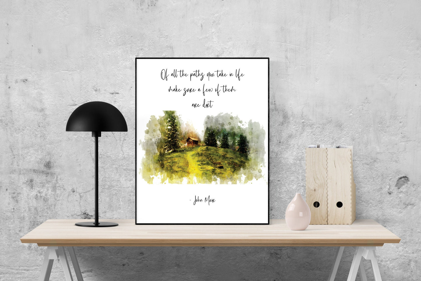 Of All The Paths You Take In Life Make Sure A Few Of Them Are Dirt | John Muir | Environmentalist | Art Print