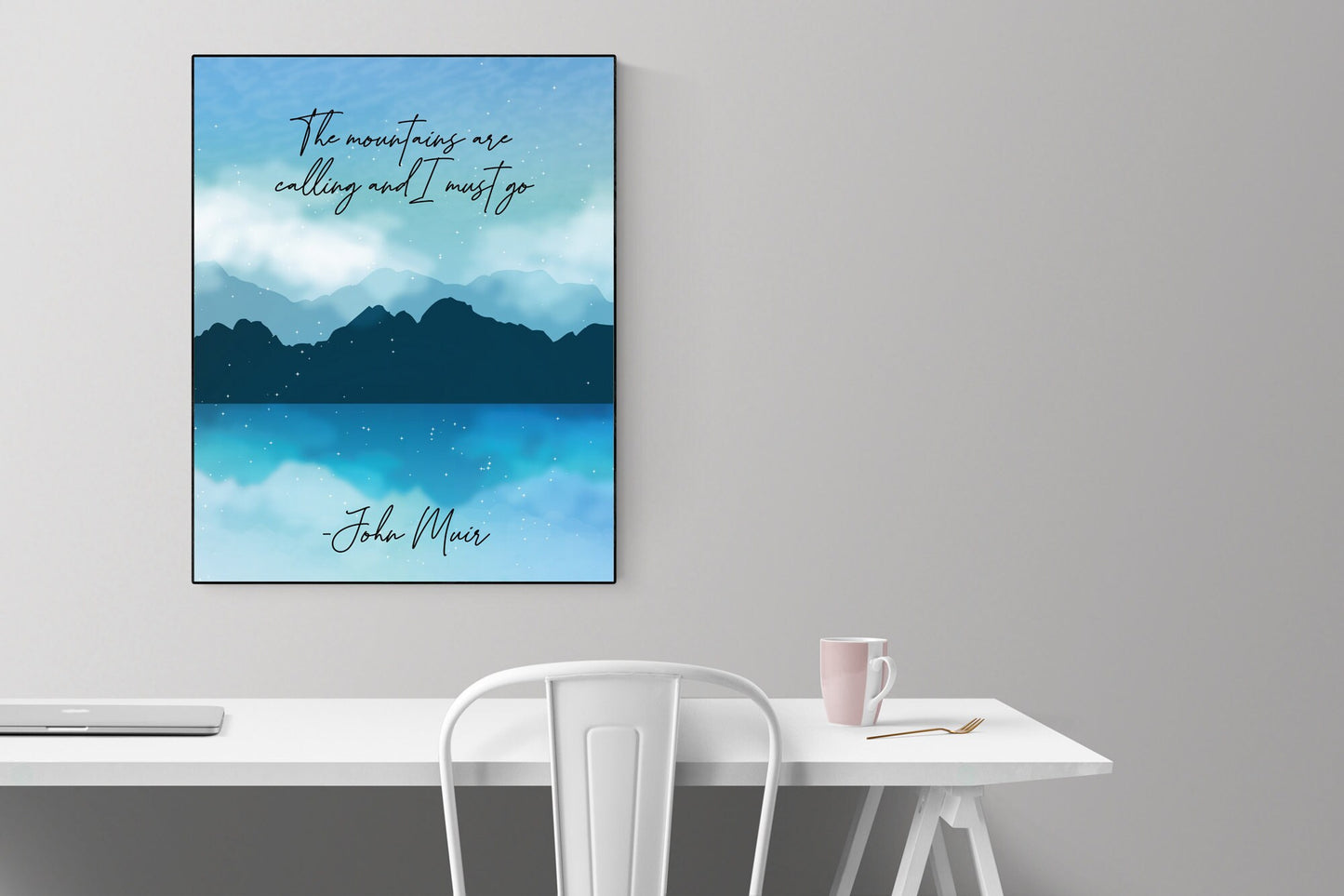 The Mountains Are Calling And I Must Go | John Muir | Environmentalist | Art Print