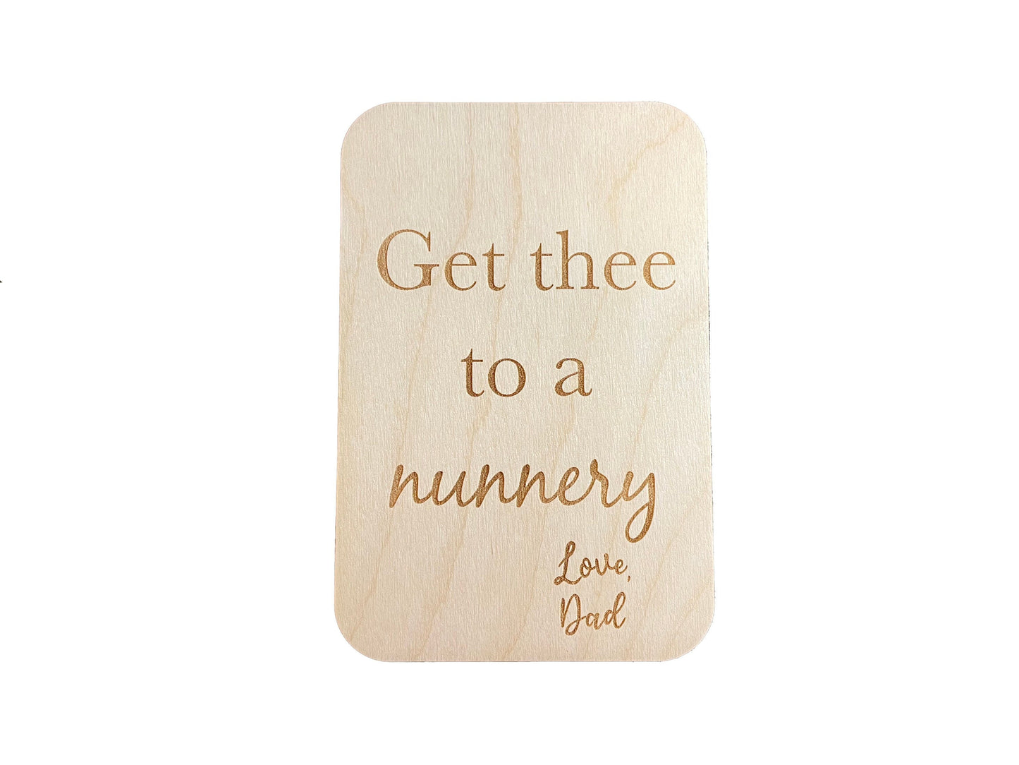 Get Thee To A Nunnery | Love Dad | Father Daughter | William Shakespeare Inspired | Wood Card