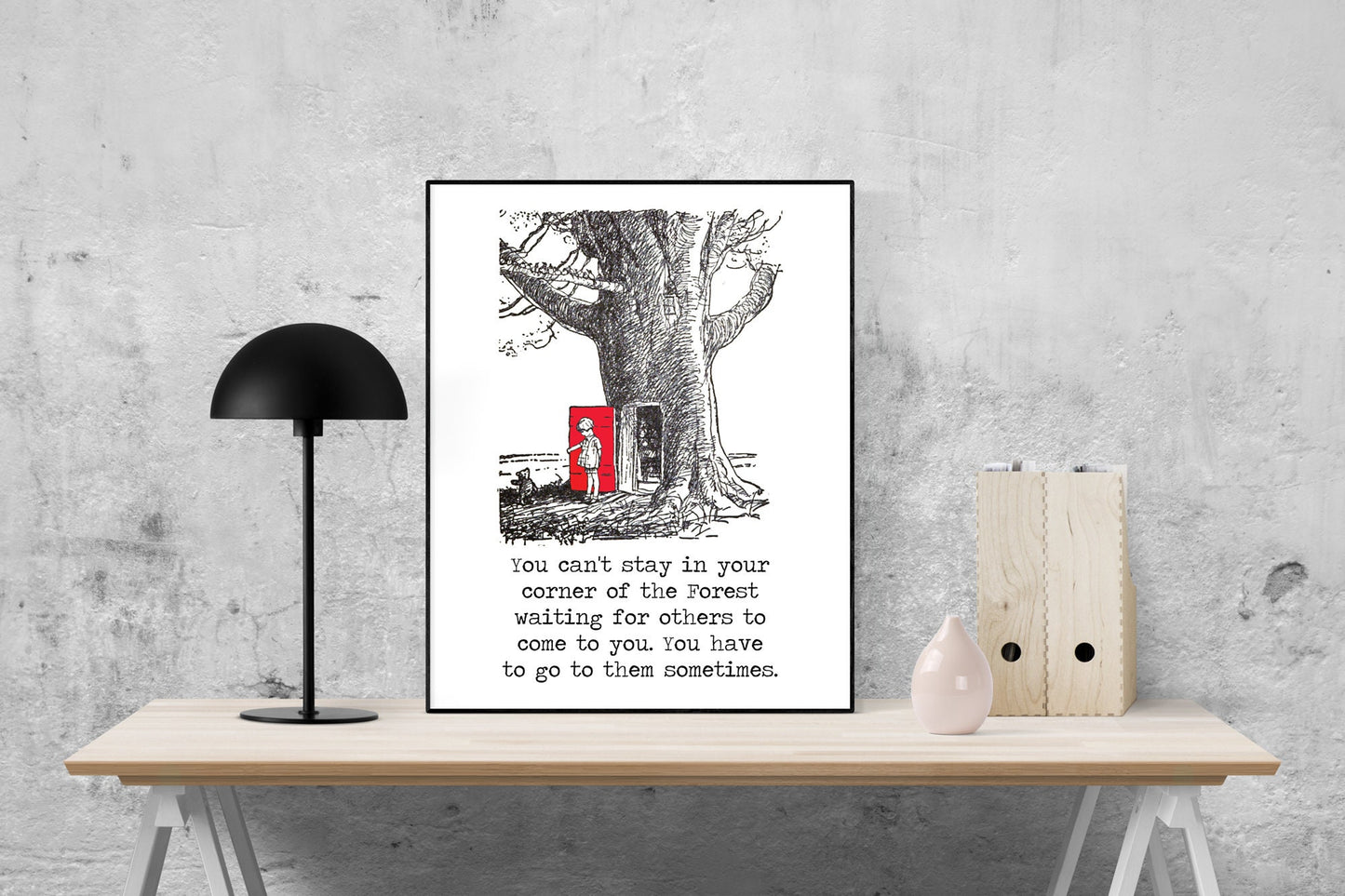 You Can't Stay in Your Corner Of The Forest Waiting For Others | Winnie the Pooh | AA Milne | Red Door | Art Print