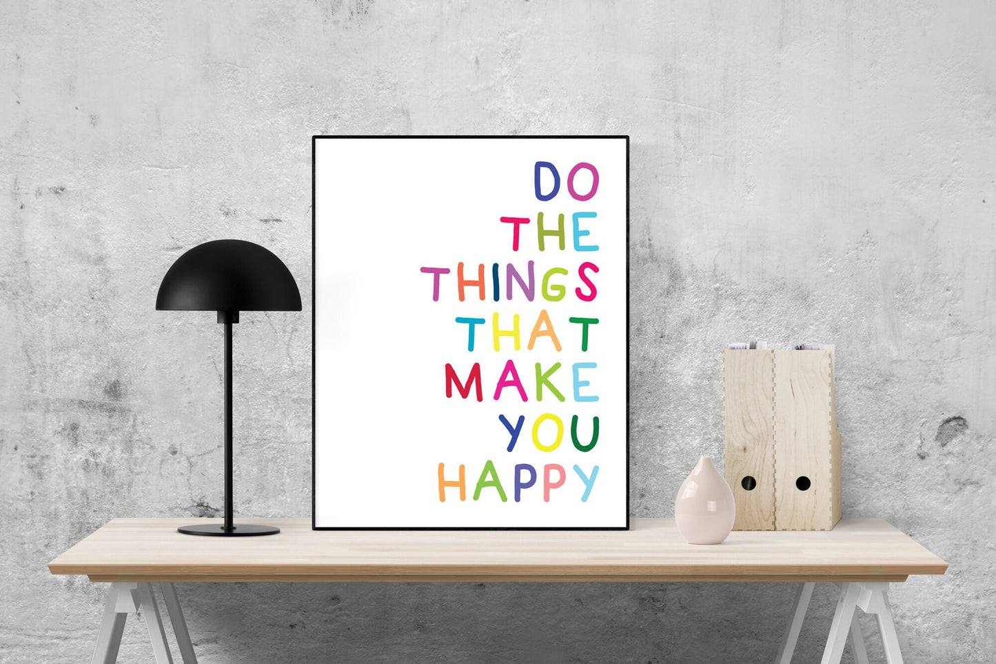 Do The Things That Make You Happy | Motivational Art Print
