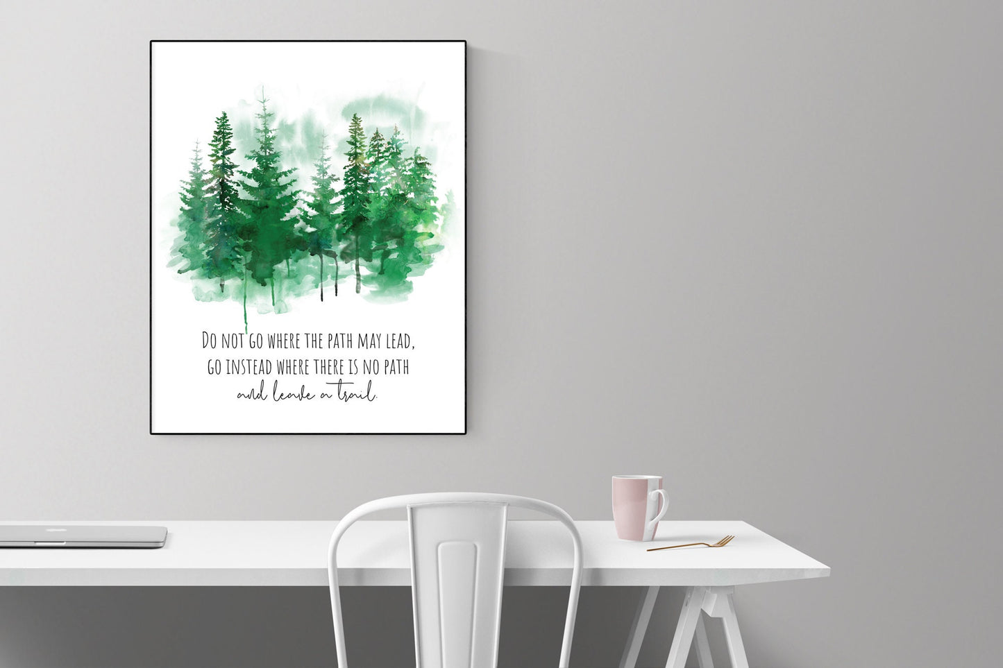 Do Not Go Where The Path May Lead Go Instead Where There Is No Path And Leave A Trail | Ralph Waldo Emerson Quote | Art Print