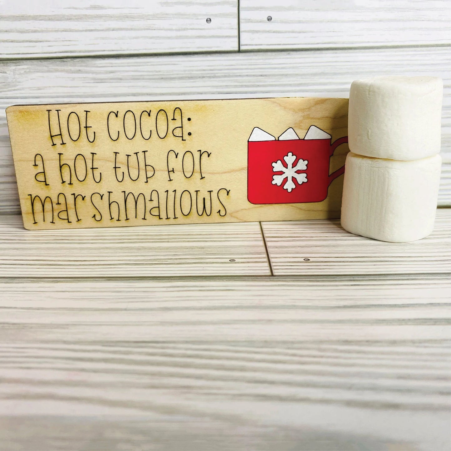 Hot Cocoa: A Marshmallow For Hot Tub | Funny | Coffee Bar | Shelf Sitter | Christmas | Winter Snow | Wood Sign