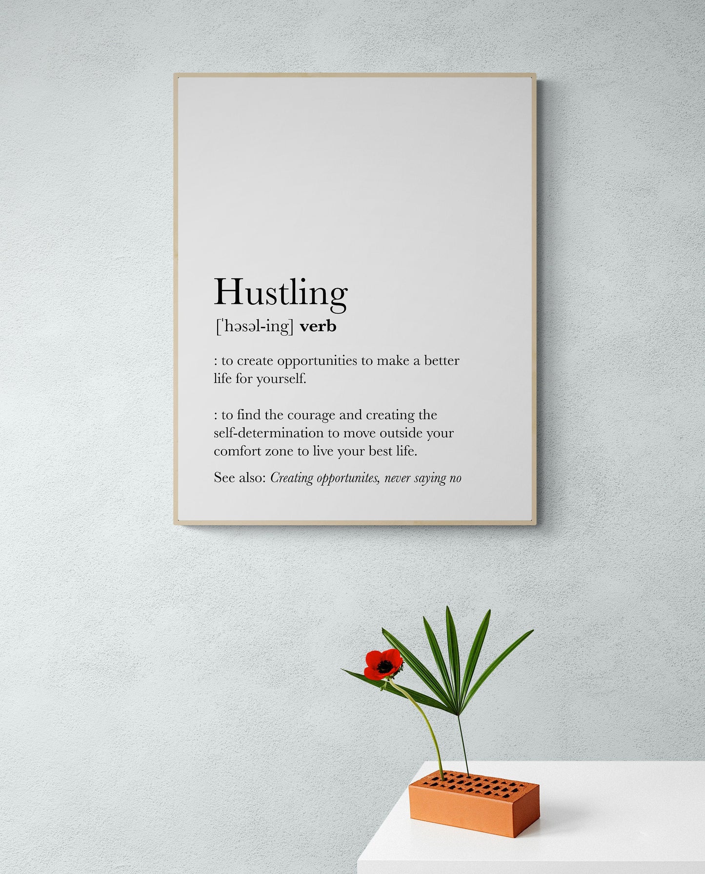 Hustling Definition | Business Owner | Motivational | Inspirational | Positivity | Workplace Office | Art Print