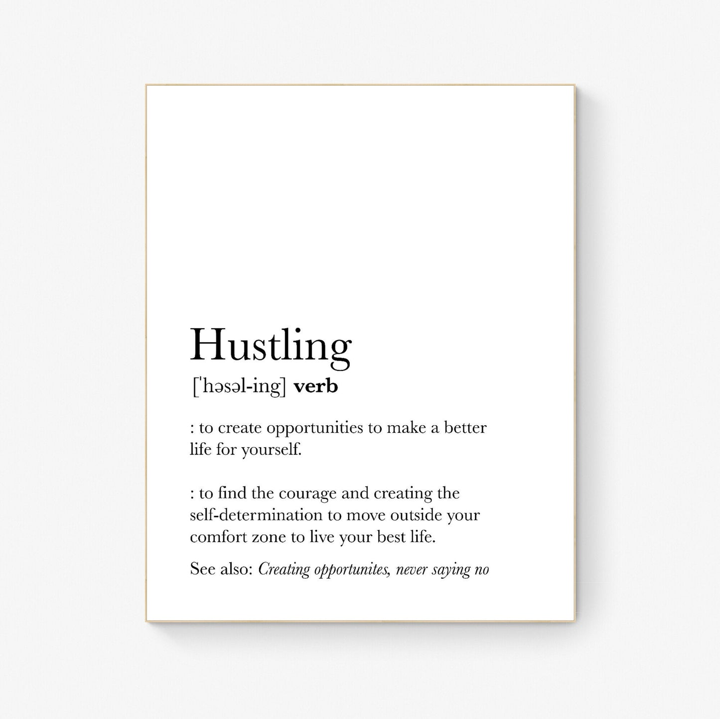 Hustling Definition | Business Owner | Motivational | Inspirational | Positivity | Workplace Office | Art Print