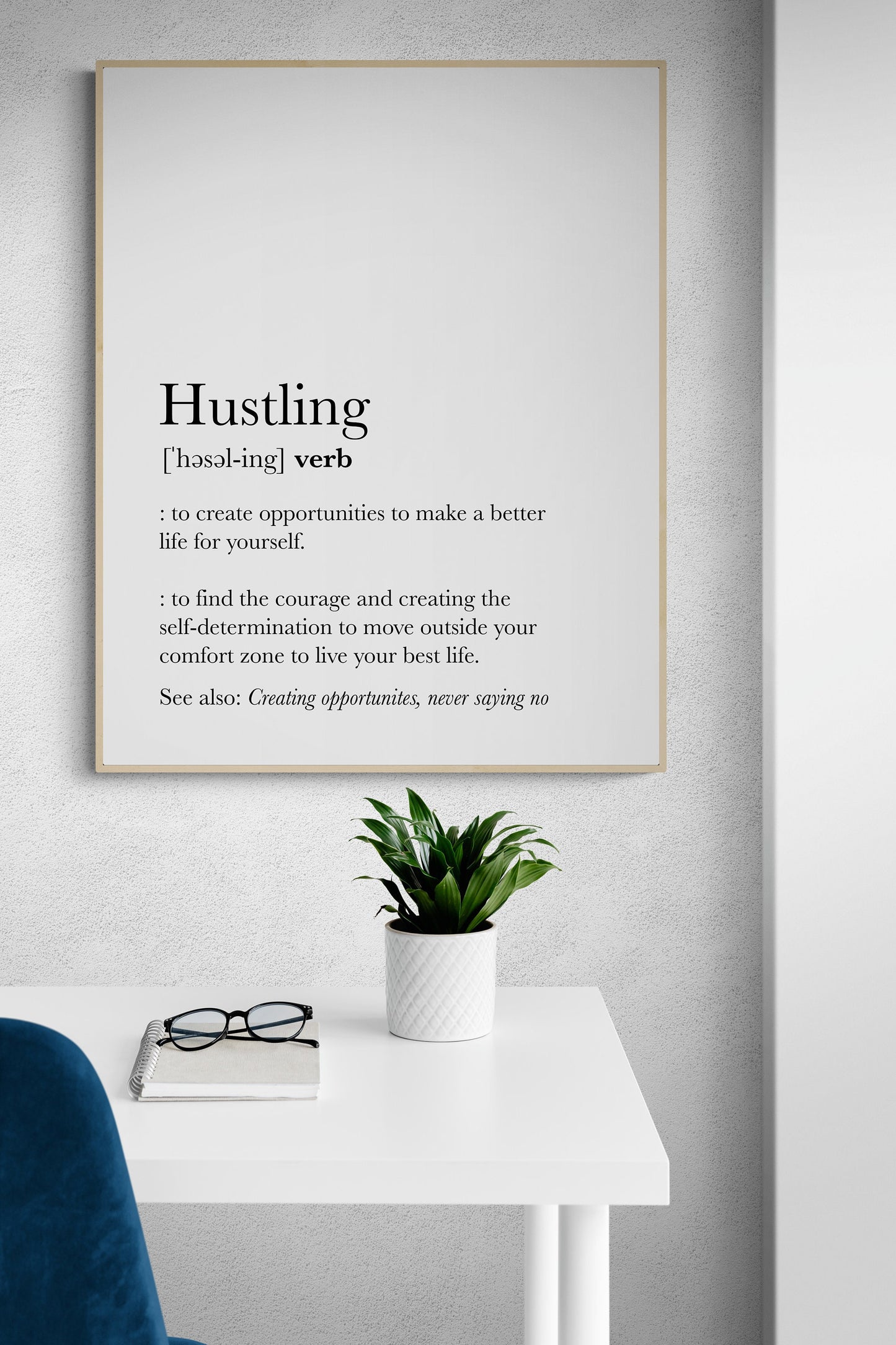 Hustling Definition | Business Owner | Motivational | Inspirational | Positivity | Workplace Office | Art Print