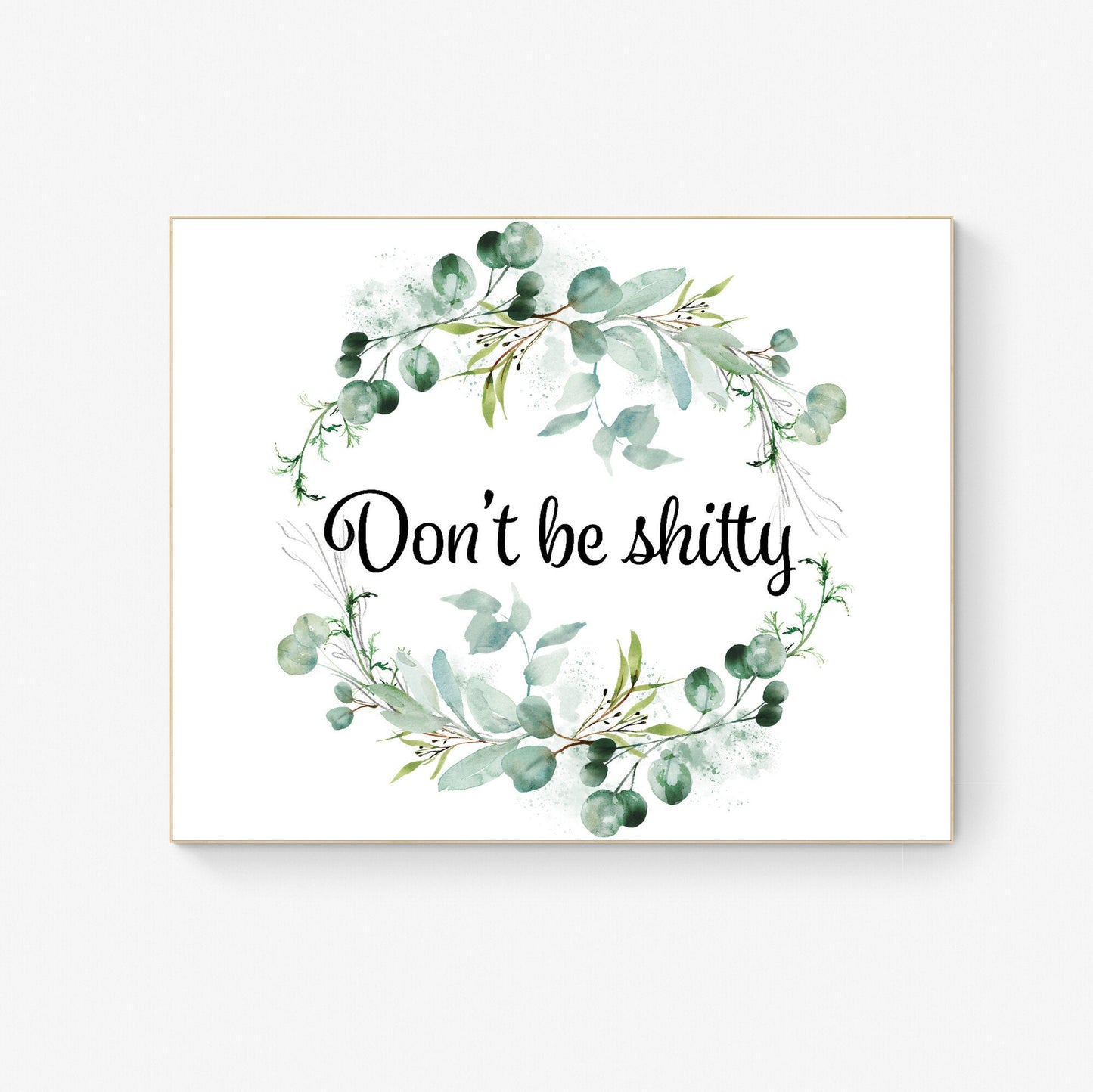 Don't Be ****** | Humorous Quote | Home Decor | Art Print
