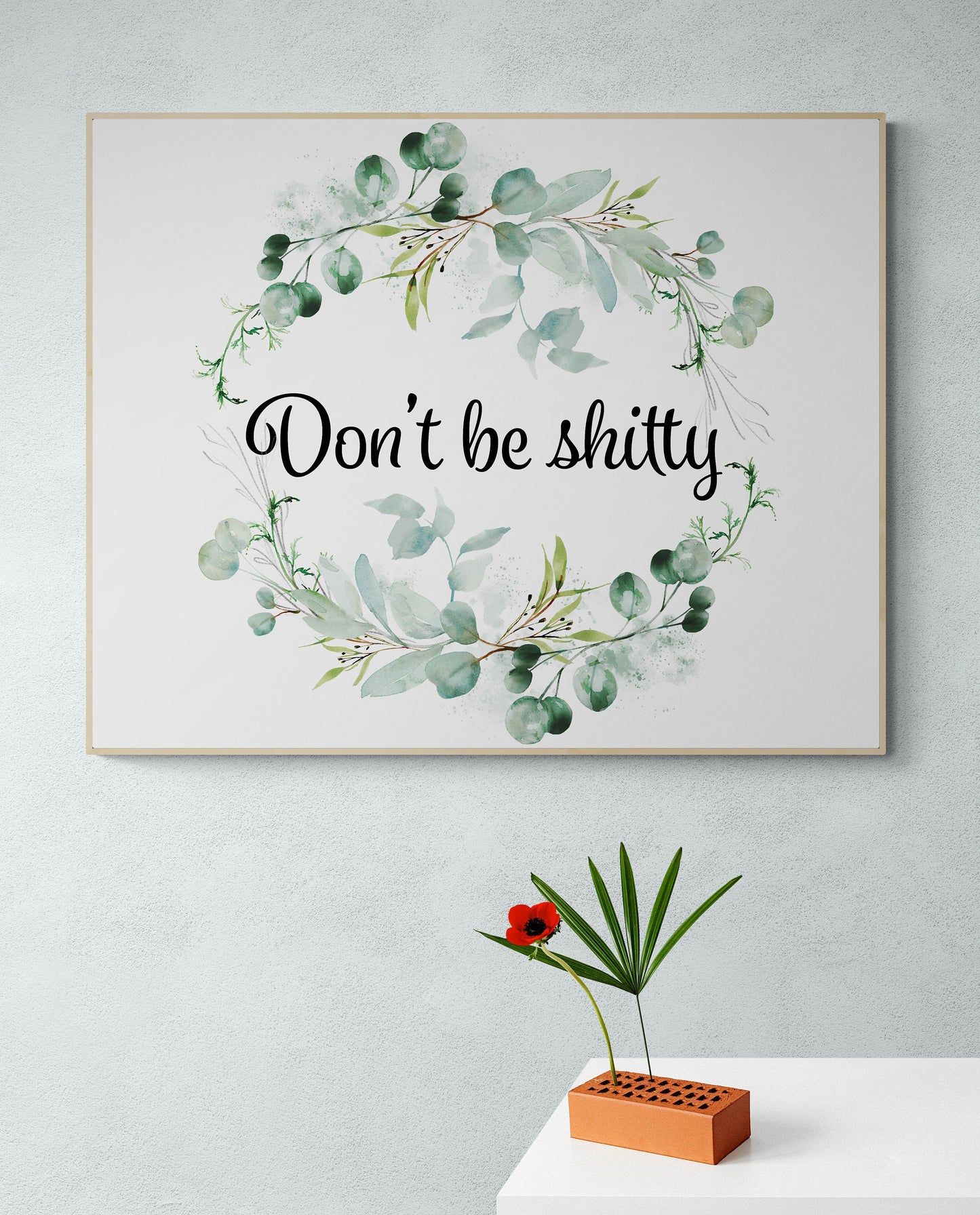 Don't Be ****** | Humorous Quote | Home Decor | Art Print