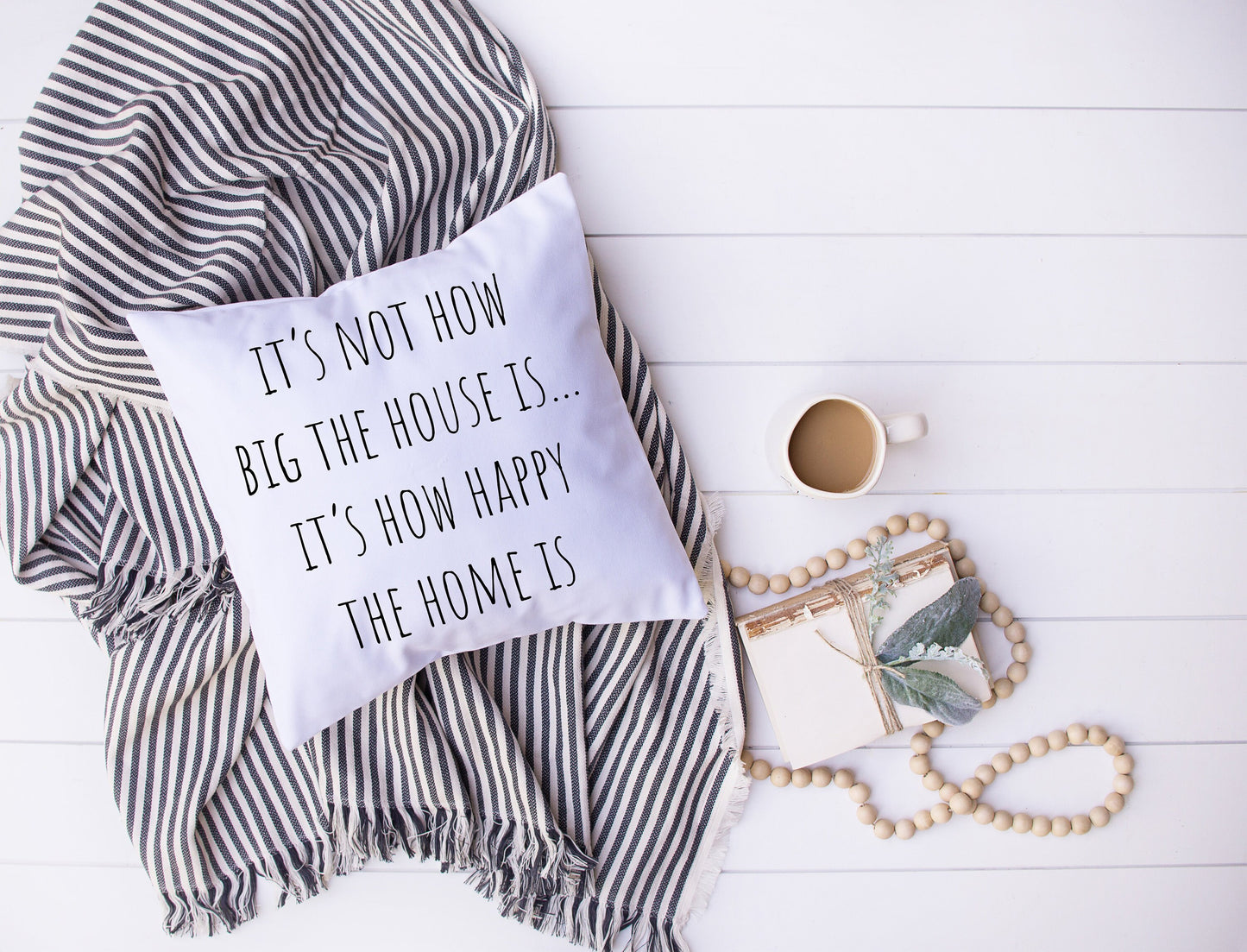 It's Not How Big The House Is | Its How Happy The Home Is | Decorative Pillow | Custom Designed | Made In The USA