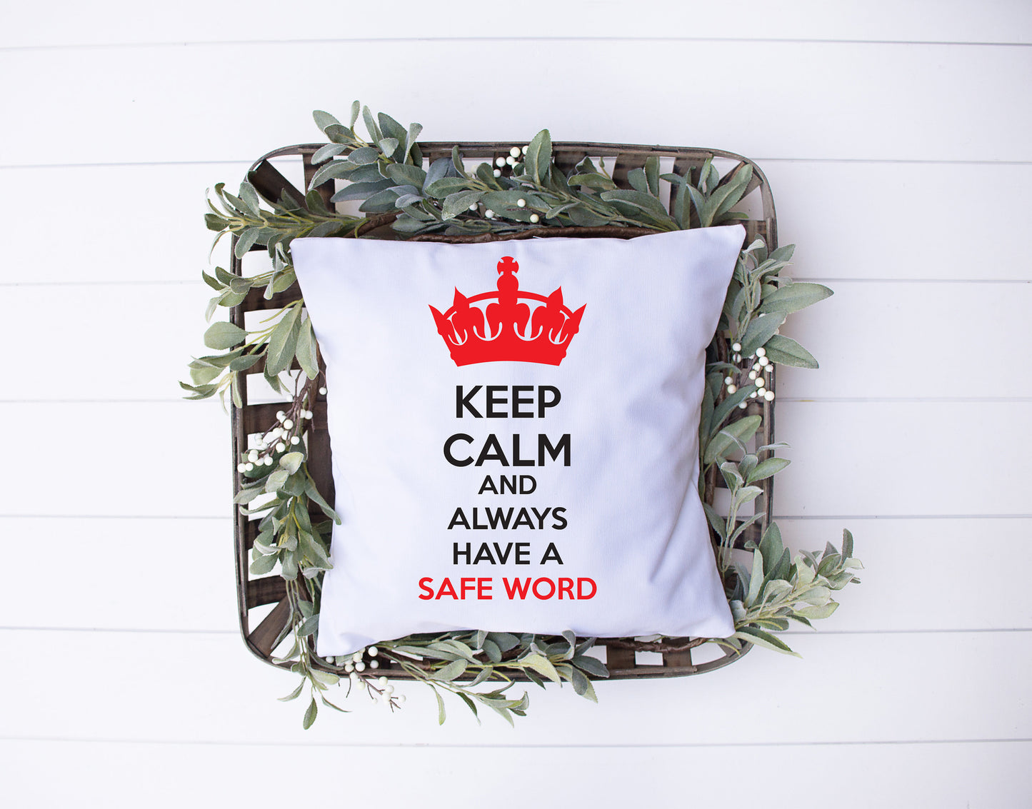 Keep Calm And Always Have A Safe Word | Black, White, Red | Crown | Decorative Pillow | Custom Designed | Made In The USA