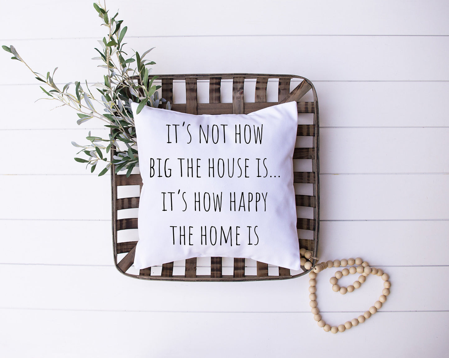 It's Not How Big The House Is | Its How Happy The Home Is | Decorative Pillow | Custom Designed | Made In The USA