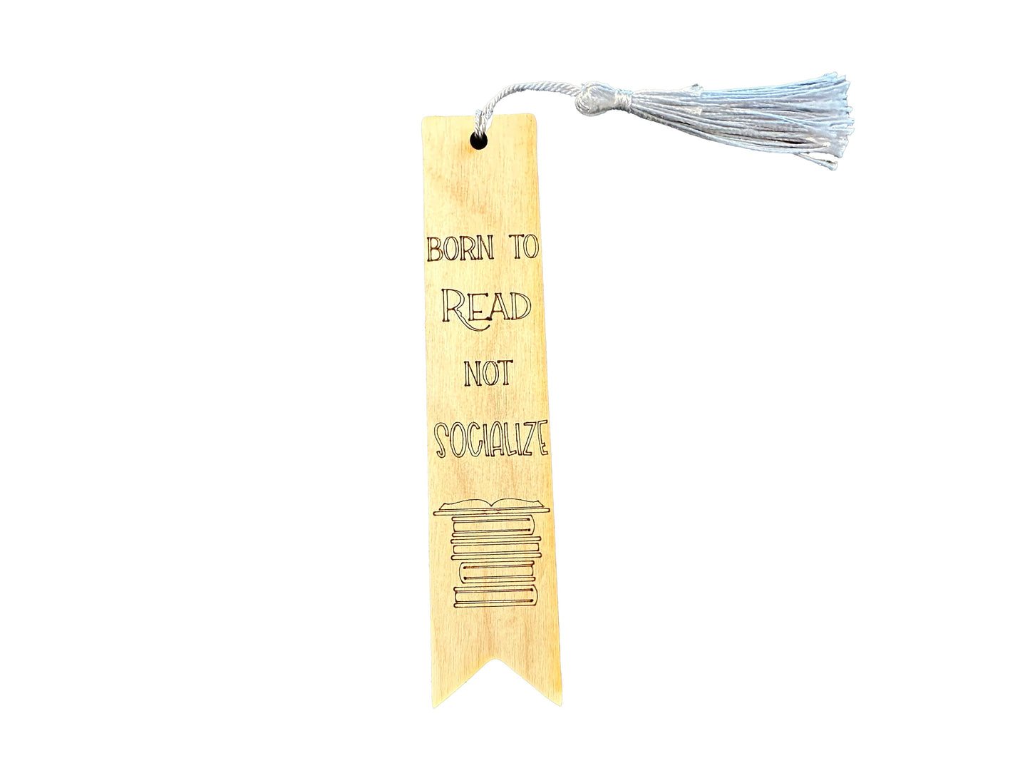 Born to Read Not Socialize | Wooden Bookmark With Tassel