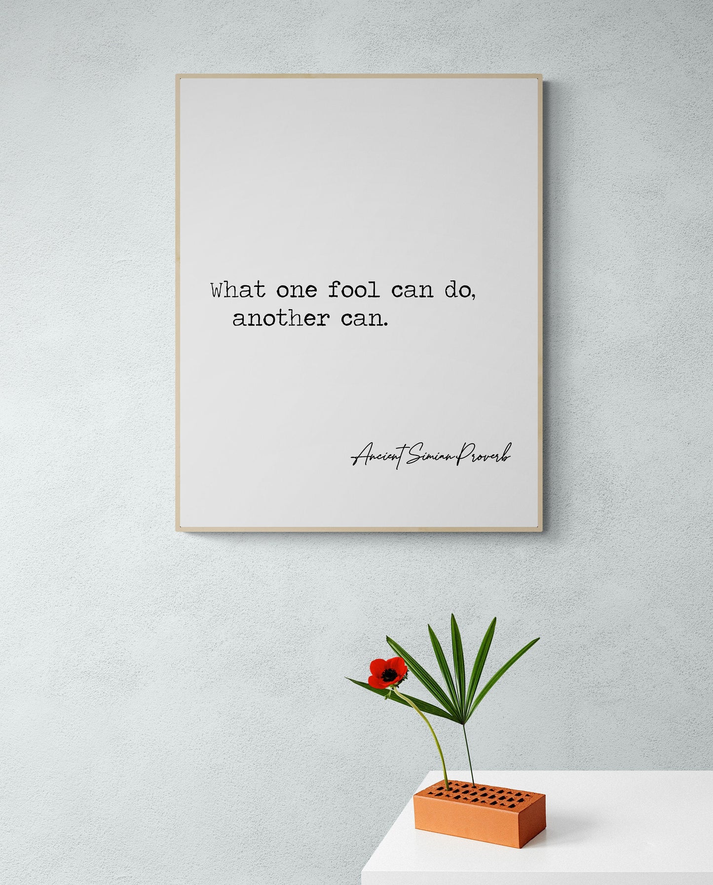 Ancient Simian Wisdom - Inspirational Proverb Typography Art Print
