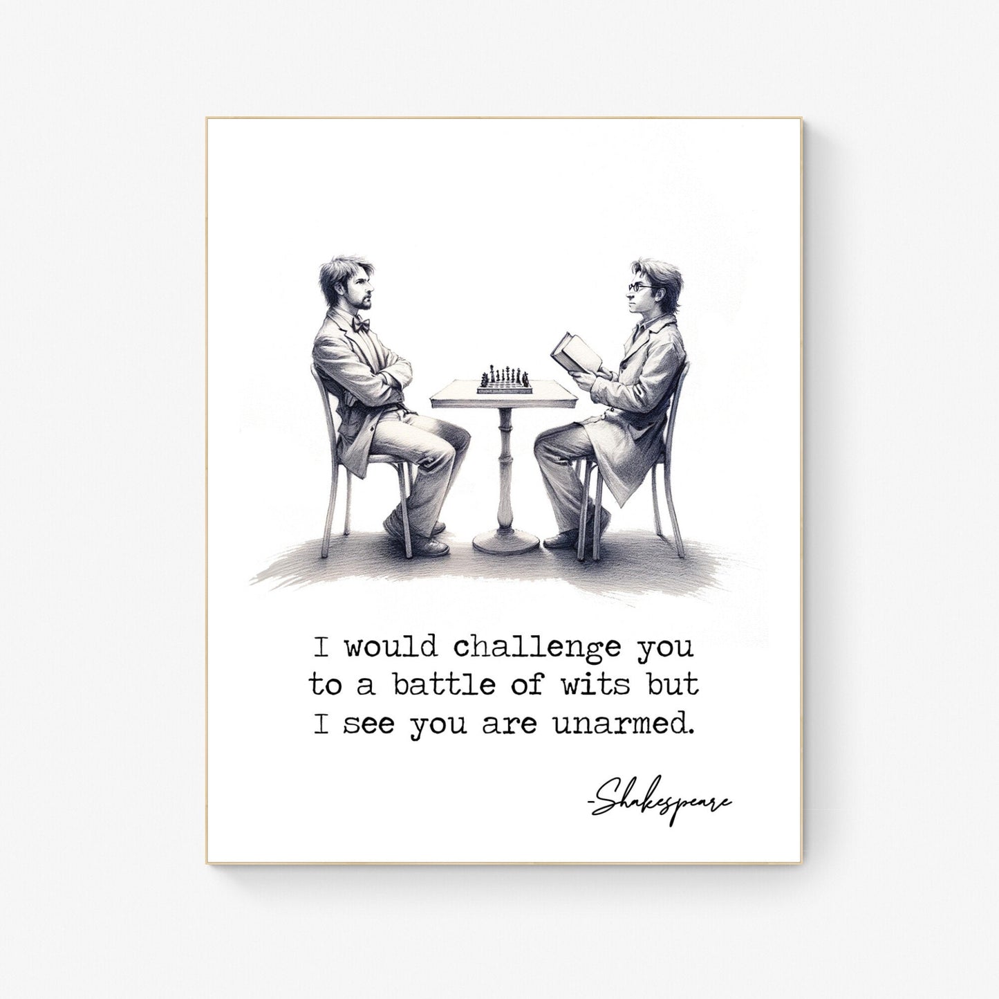 I Would Challenge You To A Battle Of Wits But I See You Are Unarmed from William Shakespeare Quote Typography Art Print