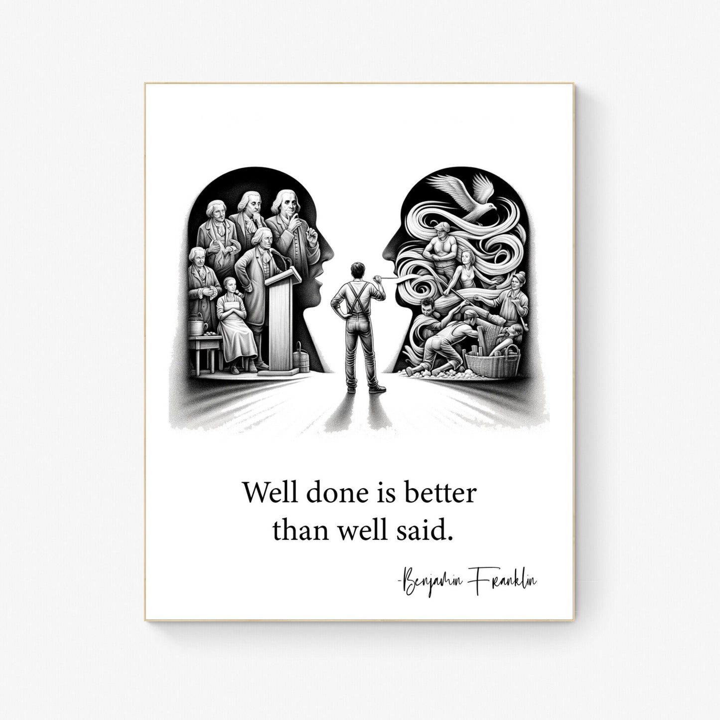 Well Done Is Better Than Well Said by Benjamin Franklin Quote Inspiration Art Print