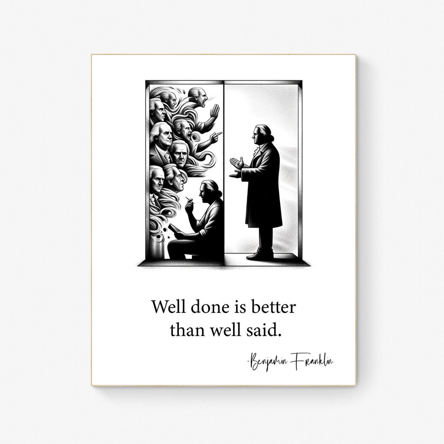 Well Done Is Better Than Well Said by Benjamin Franklin Inspirational Art Print