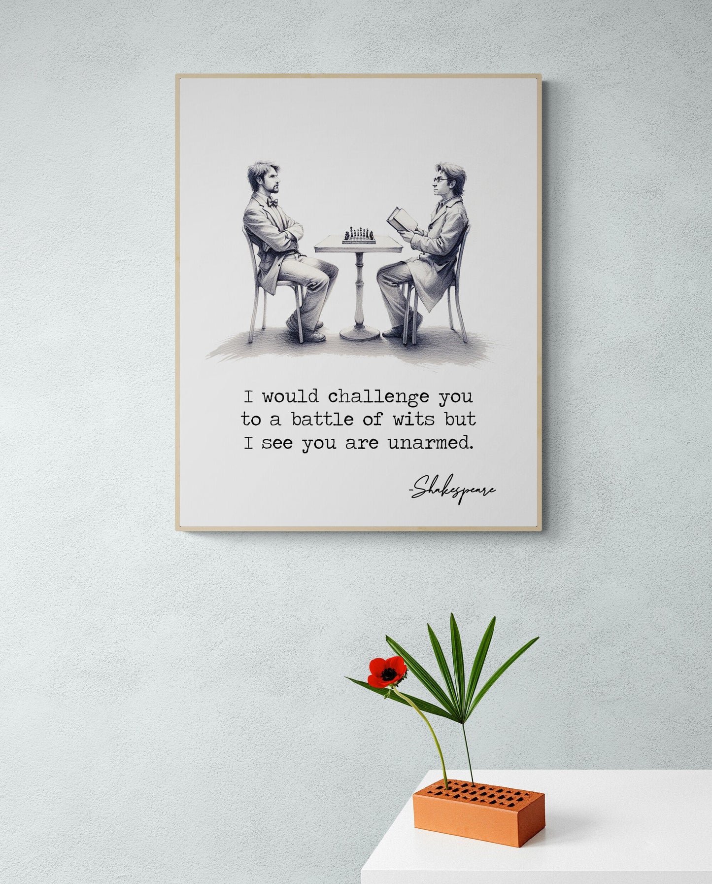 I Would Challenge You To A Battle Of Wits But I See You Are Unarmed from William Shakespeare Quote Typography Art Print