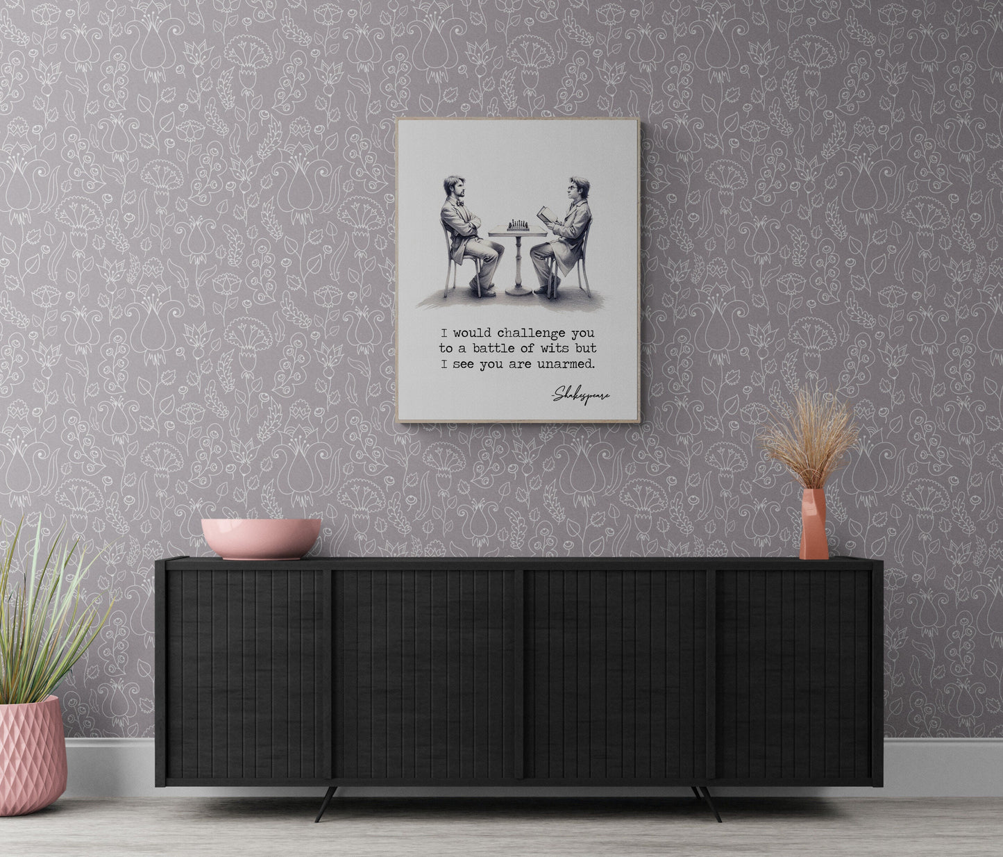 I Would Challenge You To A Battle Of Wits But I See You Are Unarmed from William Shakespeare Quote Typography Art Print