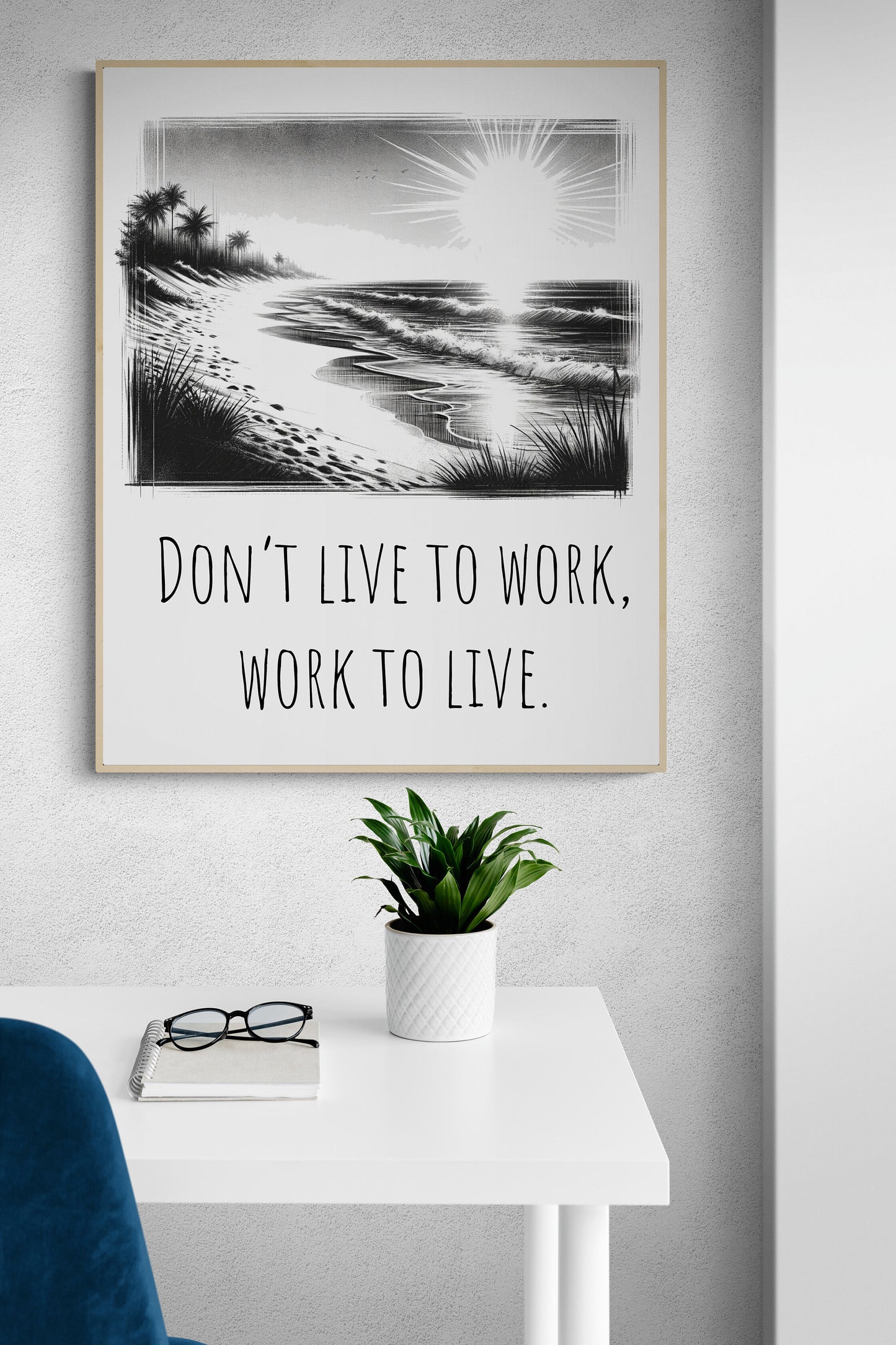 Don't Live To Work, Work To Live Healthy Life Balance Beach Art Print