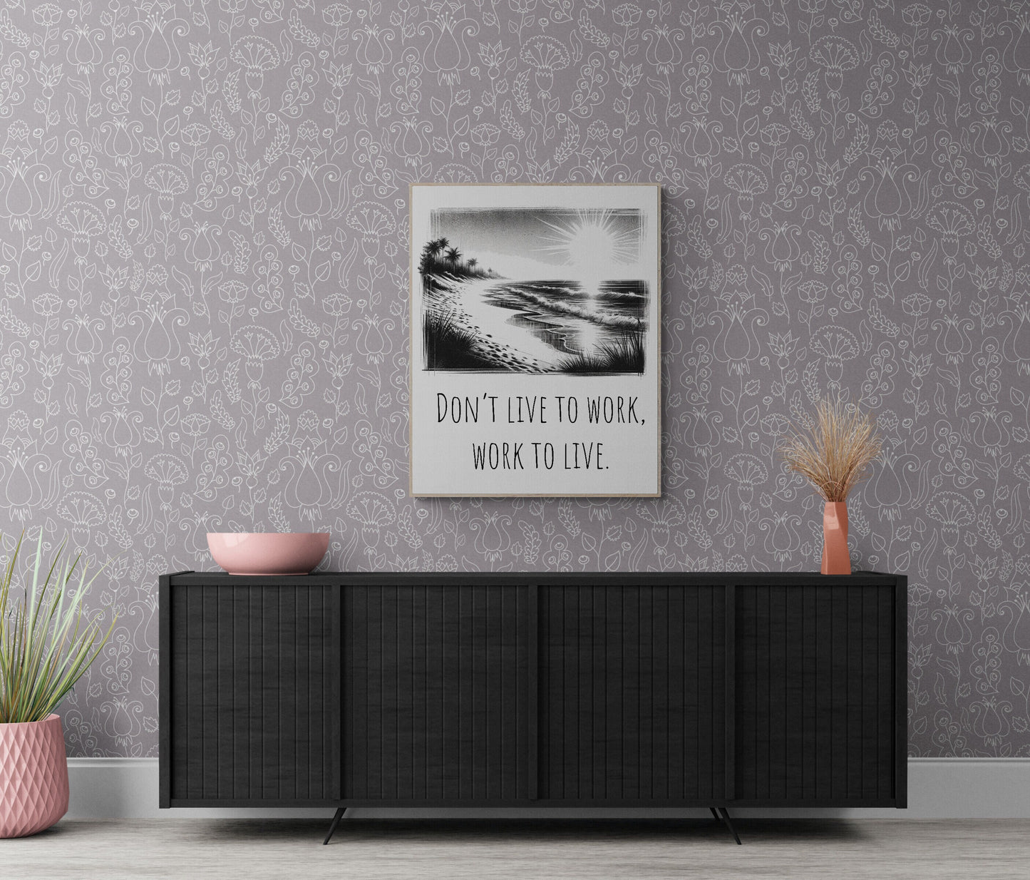 Don't Live To Work, Work To Live Healthy Life Balance Beach Art Print