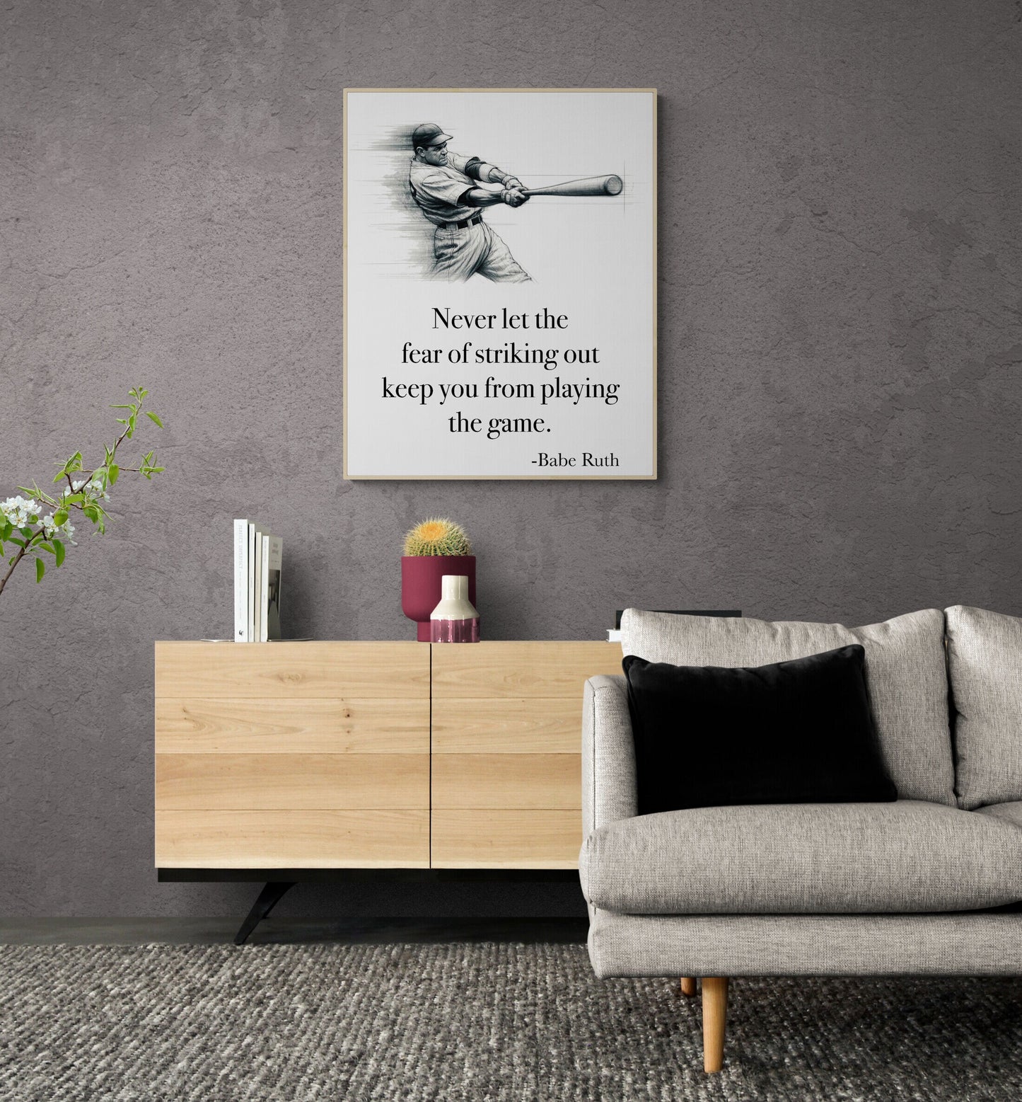 Never Let The Fear Of Striking Out Keep You From Playing The Game by Babe Ruth Art Print