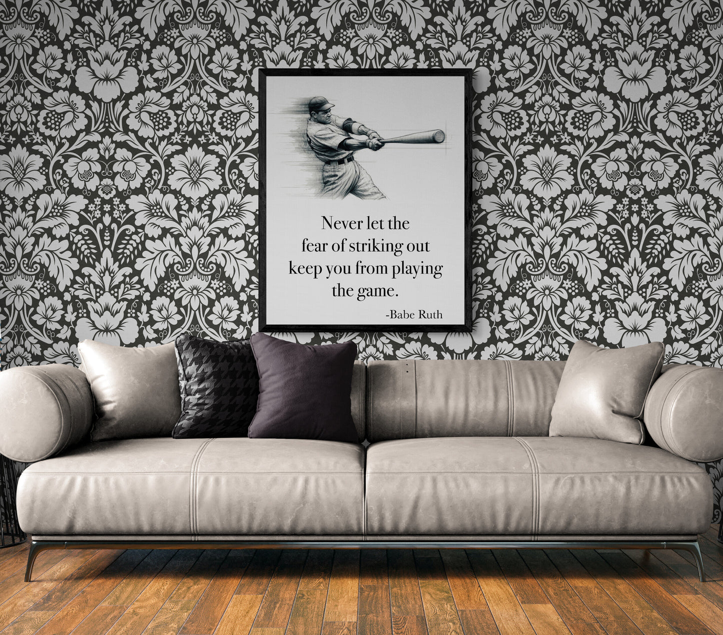 Never Let The Fear Of Striking Out Keep You From Playing The Game by Babe Ruth Art Print