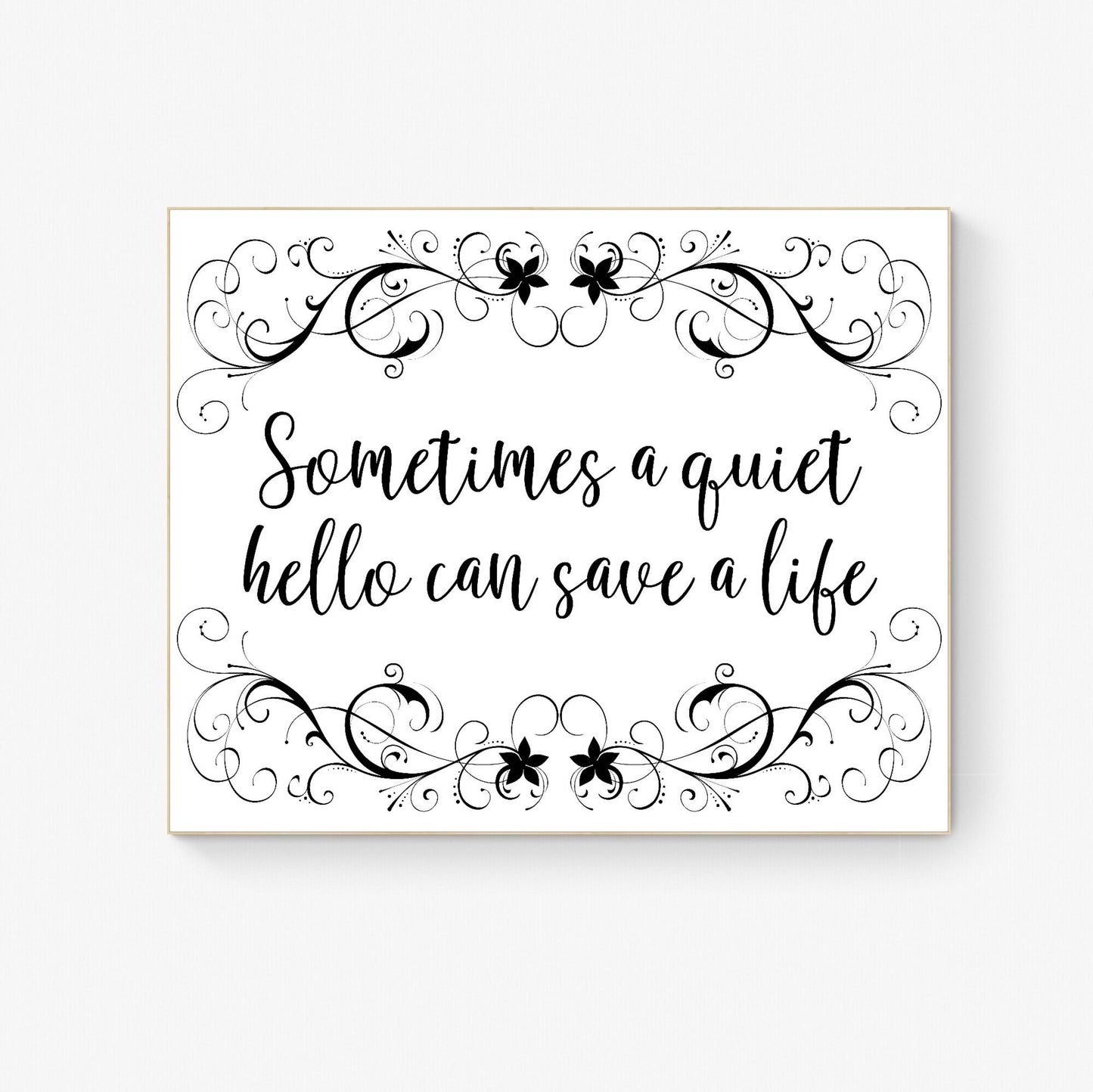 Quiet Hello, Life Saver - Inspirational Art Print