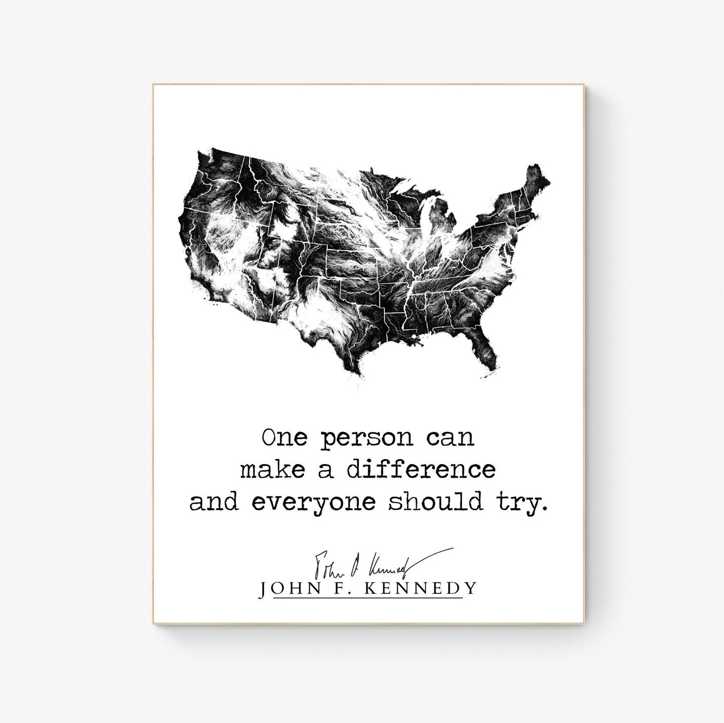 JFK Quote's One Person Can Make A Difference And Everyone Should Try USA Art