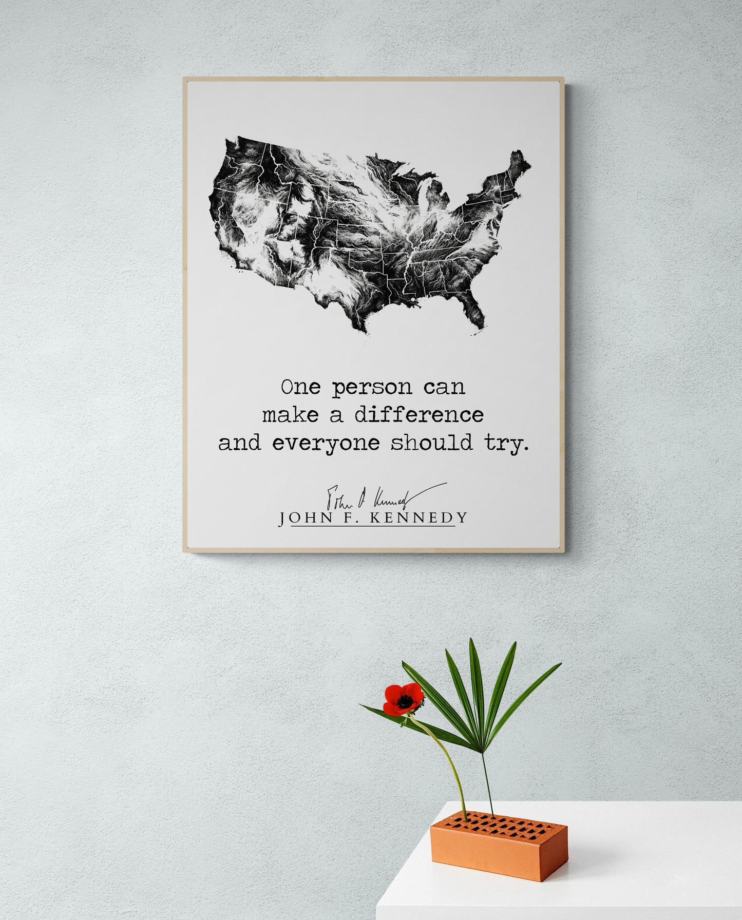 JFK Quote's One Person Can Make A Difference And Everyone Should Try USA Art