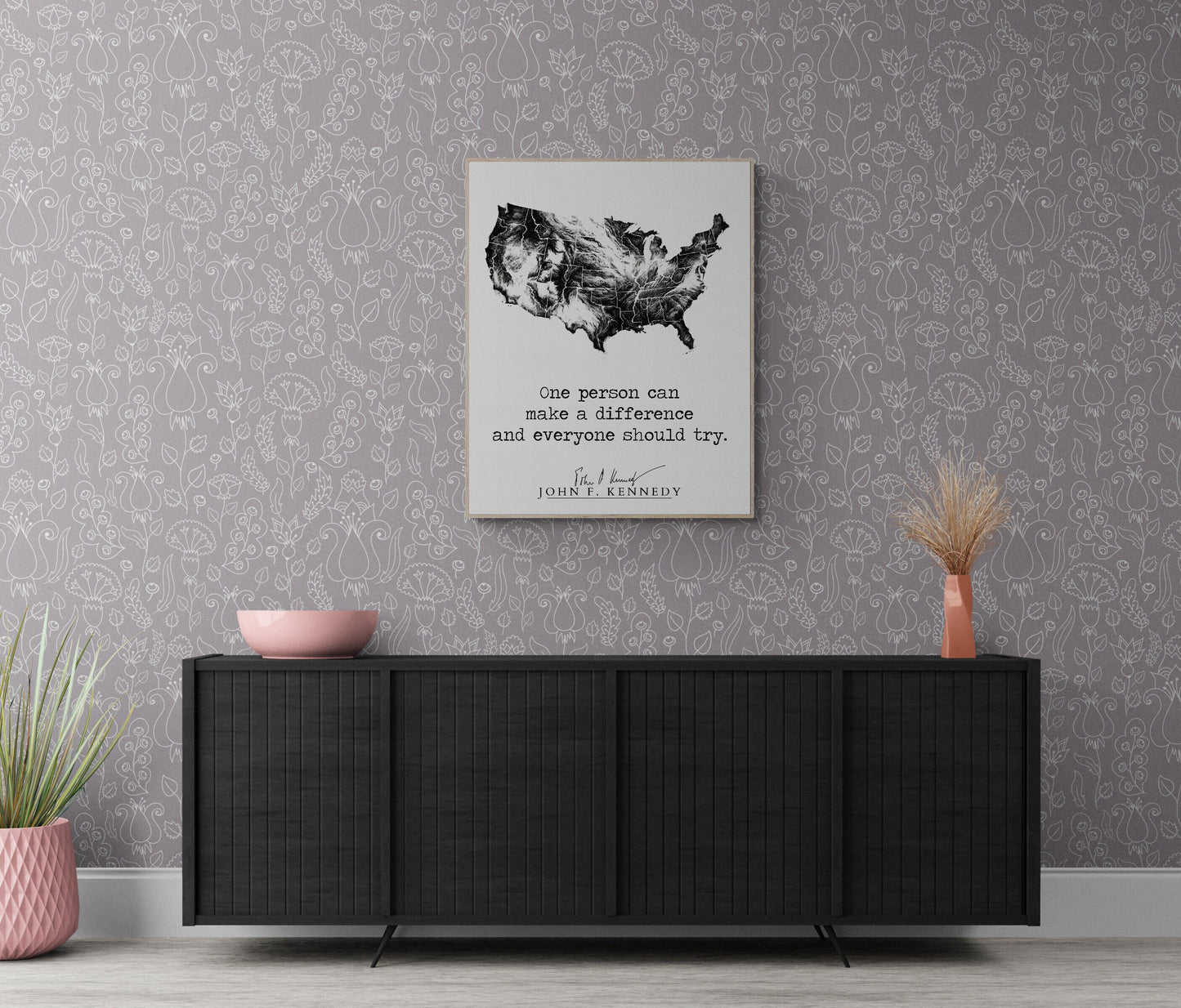 JFK Quote's One Person Can Make A Difference And Everyone Should Try USA Art