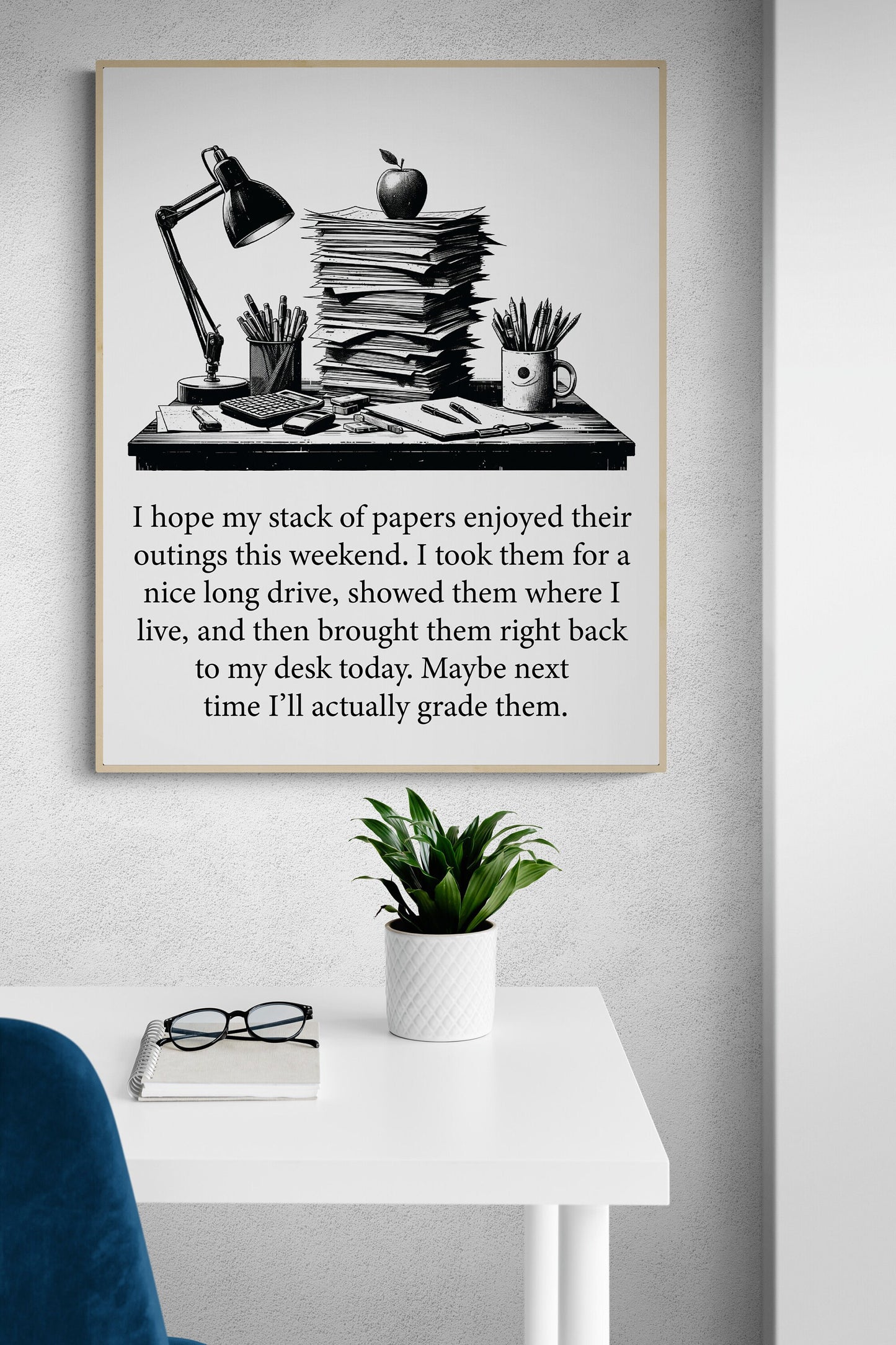 Maybe Next Time I'll Actually Grade Them A Teacher Gift Idea Art Print