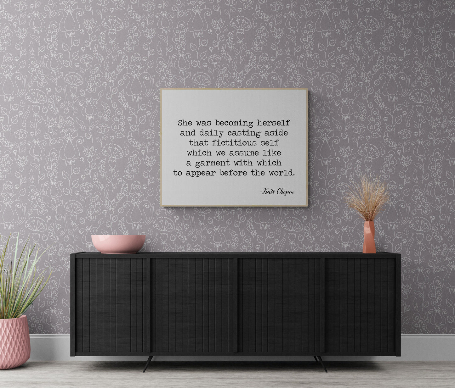 She Was Becoming Herself And Daily Casting Aside That Fictitious Self by Kate Chopin Art Print