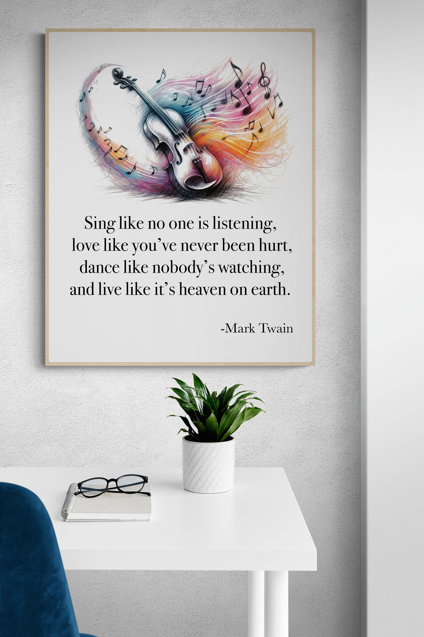 Sing Like No One's Listening Love Like You've Never Been Hurt Dance Like Nobody's Watching by Mark Twain Violin Art Print