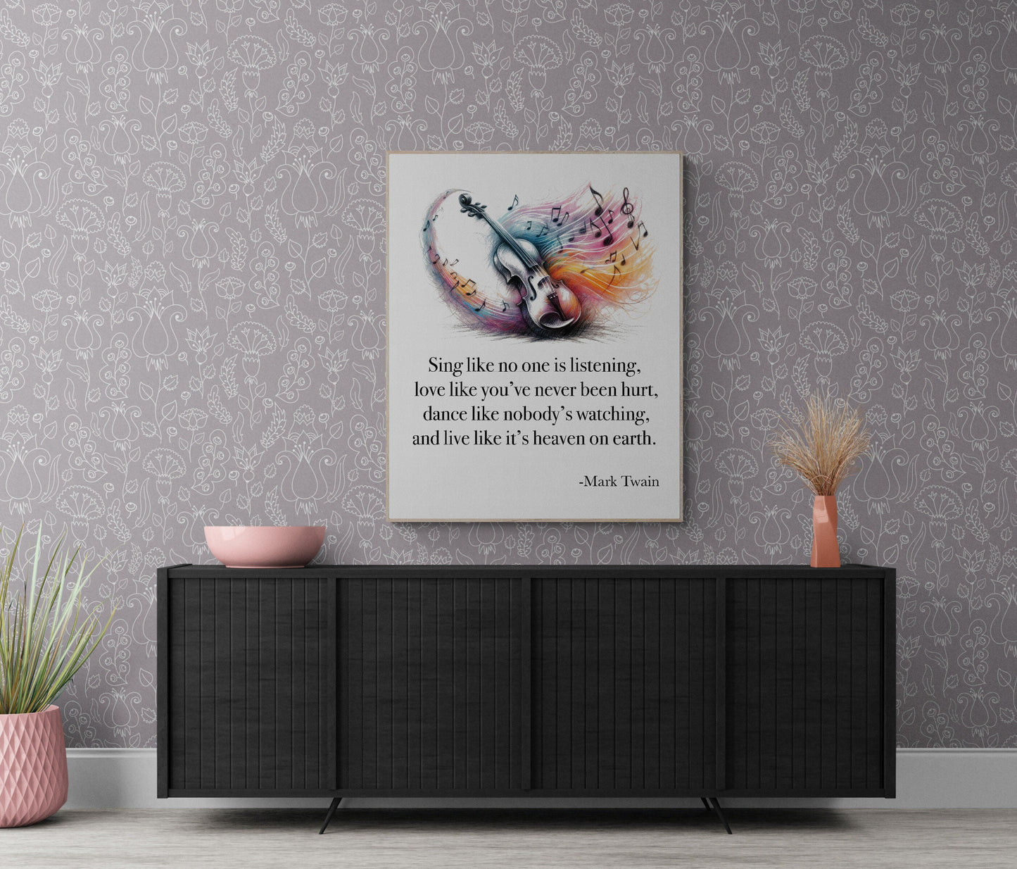 Sing Like No One's Listening Love Like You've Never Been Hurt Dance Like Nobody's Watching by Mark Twain Violin Art Print