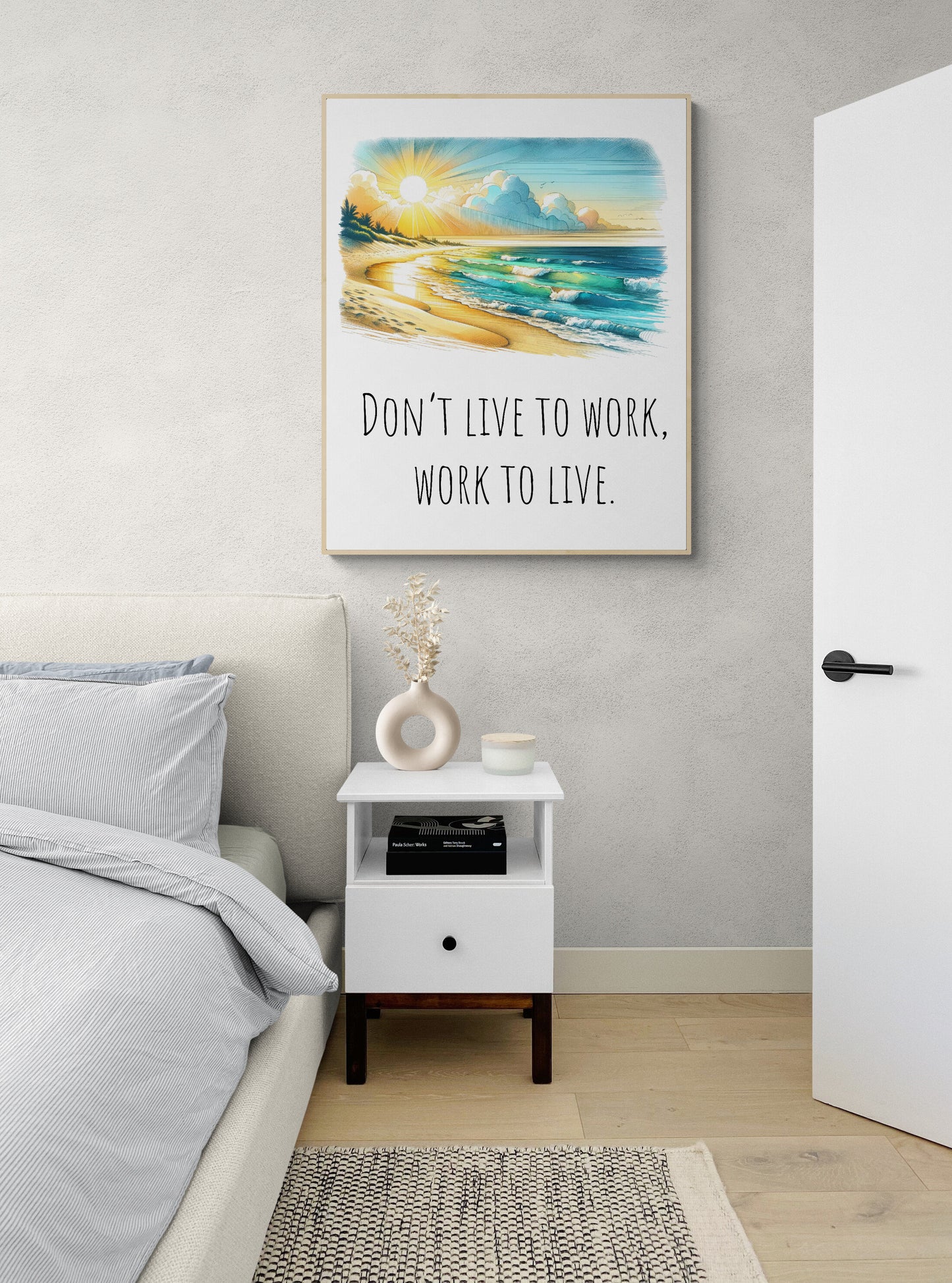Don't Live To Work, Work To Live Healthy Life Balance Beach Vacation Art Print
