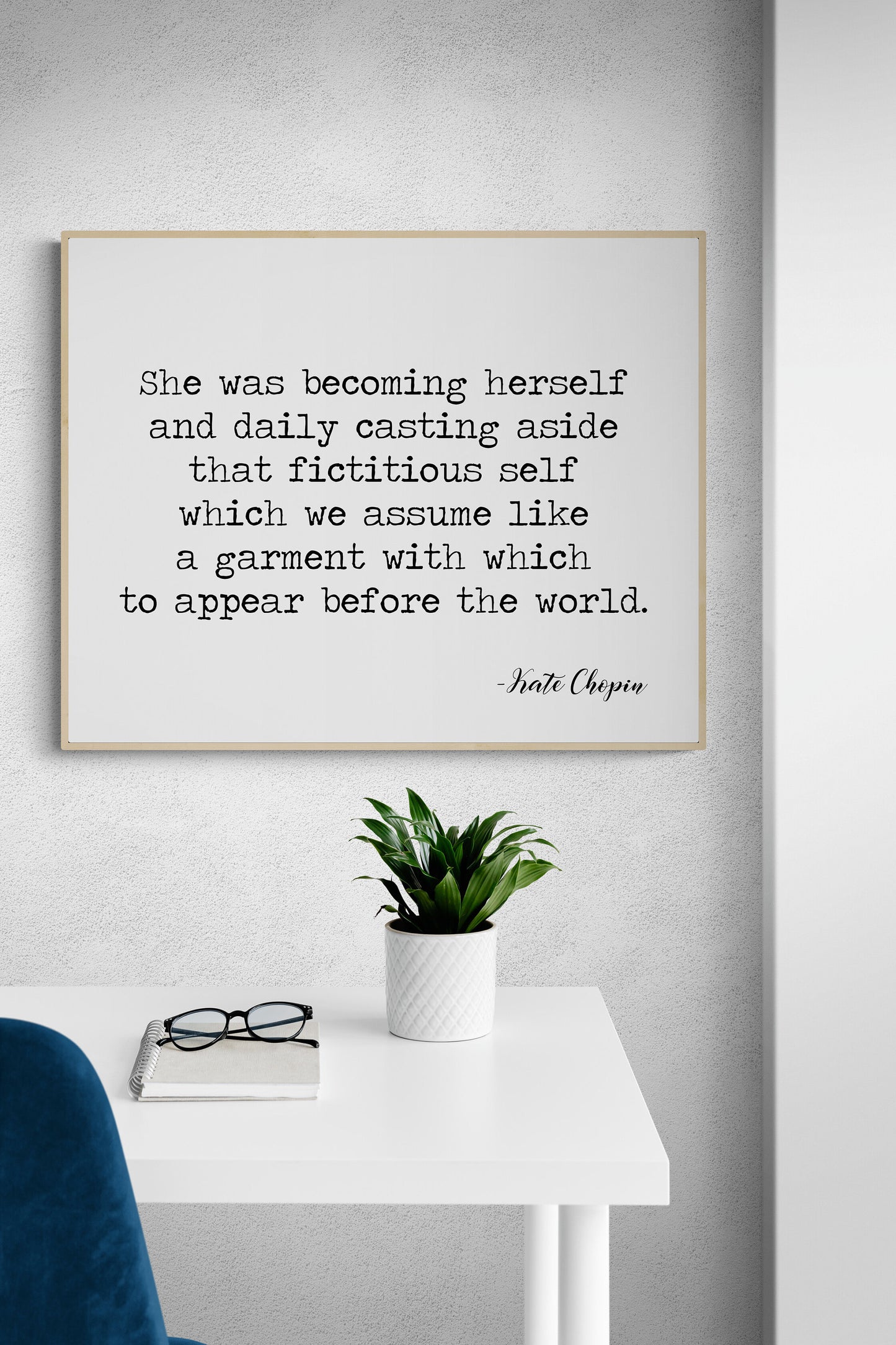 She Was Becoming Herself And Daily Casting Aside That Fictitious Self by Kate Chopin Art Print