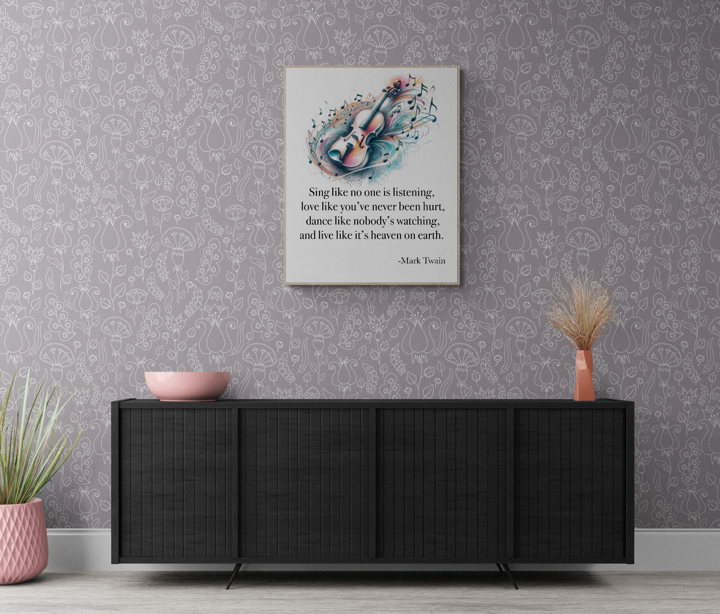 Sing Like No One's Listening Love Like You've Never Been Hurt Dance Like Nobody's Watching byMark Twain Art Print