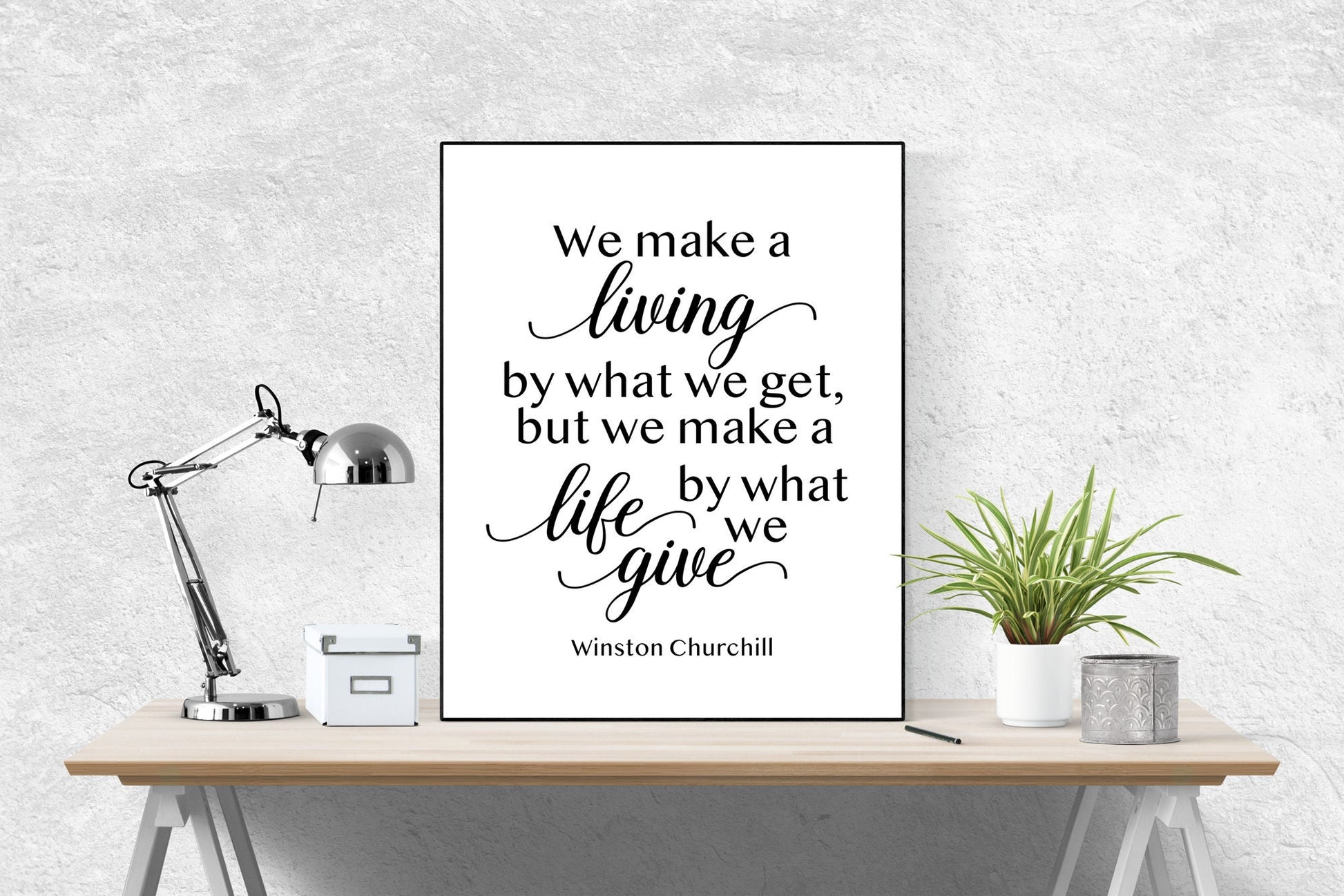 Winston Churchill Life Quote | We make A Living By What We Get | Modern Minimalist Art | Inspirational Print | Black & White | Office Decor
