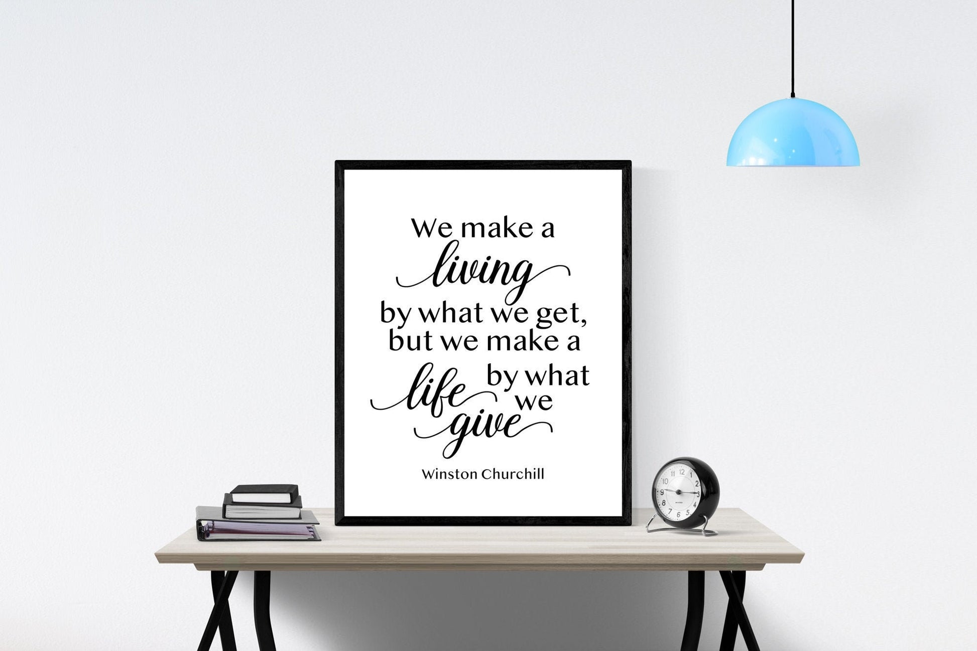 Winston Churchill Life Quote | We make A Living By What We Get | Modern Minimalist Art | Inspirational Print | Black & White | Office Decor