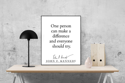 JFK Quote | One Person Can Make A Difference And Everyone Should Try | Modern Minimalist Art | Inspirational Print | Office Decor