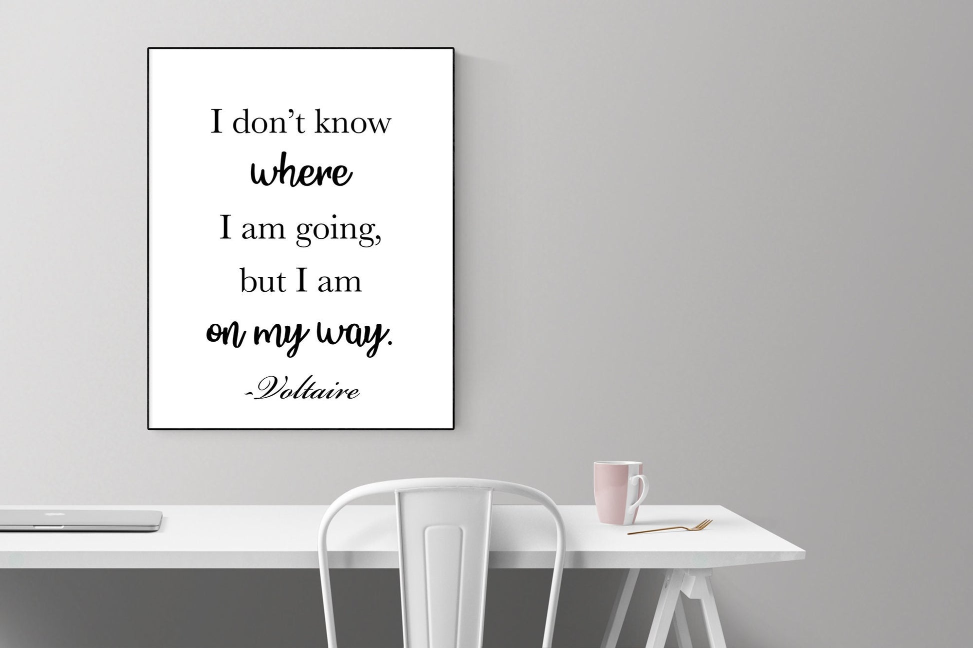 Voltaire | I Don't Know Where I Am Going, But I Am On My Way | Typography Art Print
