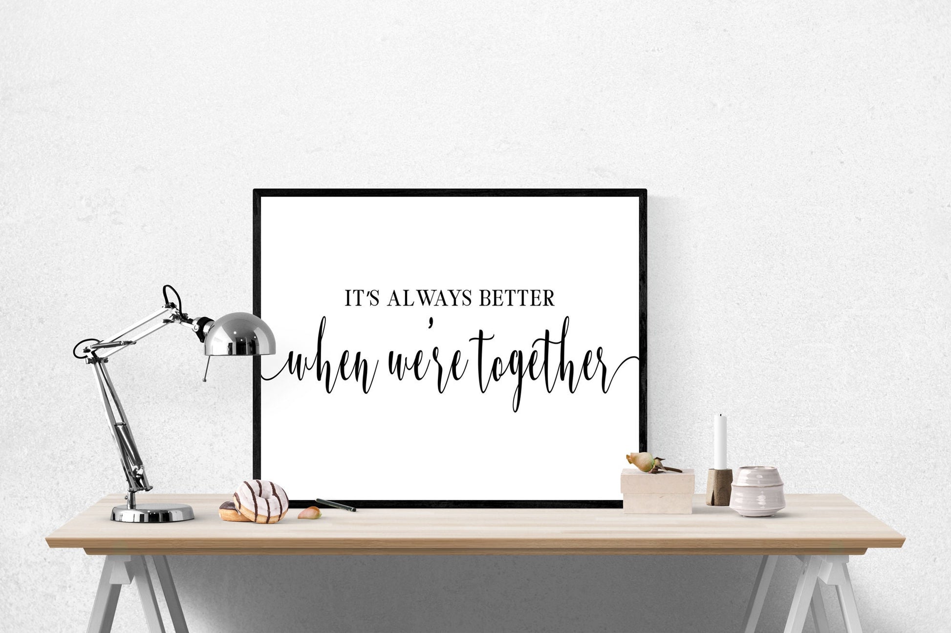 Life Is Better When We're Together | Inspirational Quote | Art Print