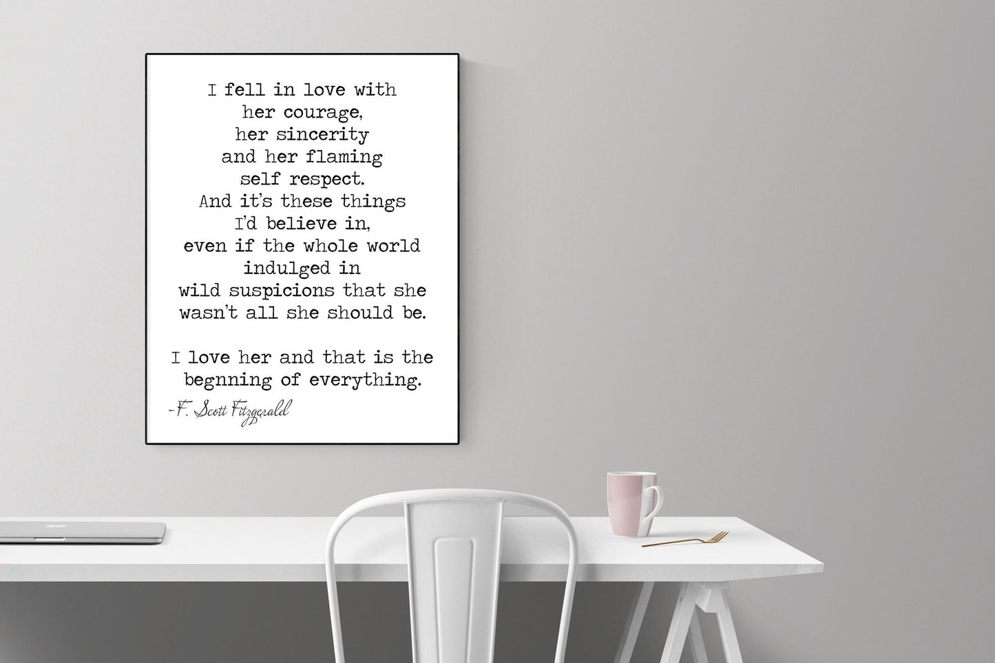 I Fell In Love With Her Courage | F. Scott Fitzgerald Quote | Love Art Print