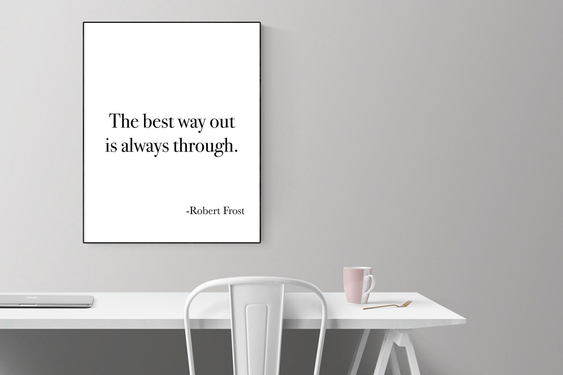Robert Frost Quote Art Print | The Best Way Out Is Always Through | Literary Home Wall Decor | Living Room | Bedroom Inspirational Poster
