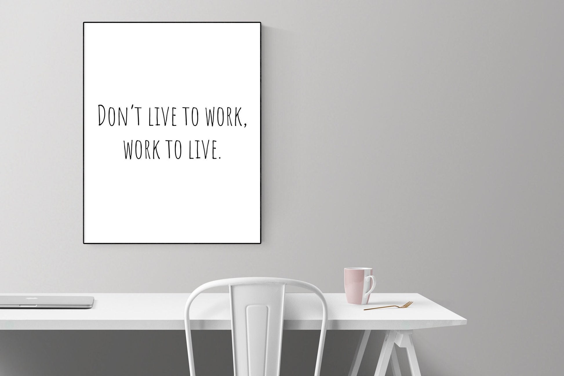 Funny Motivational Quote Art Print – Don’t Live to Work, Work to Live | Inspirational Typography Poster | Home Decor Wall Art
