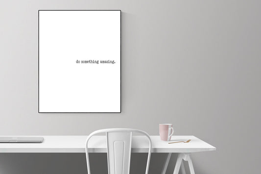 Do Something Amazing | Motivational | Art Print