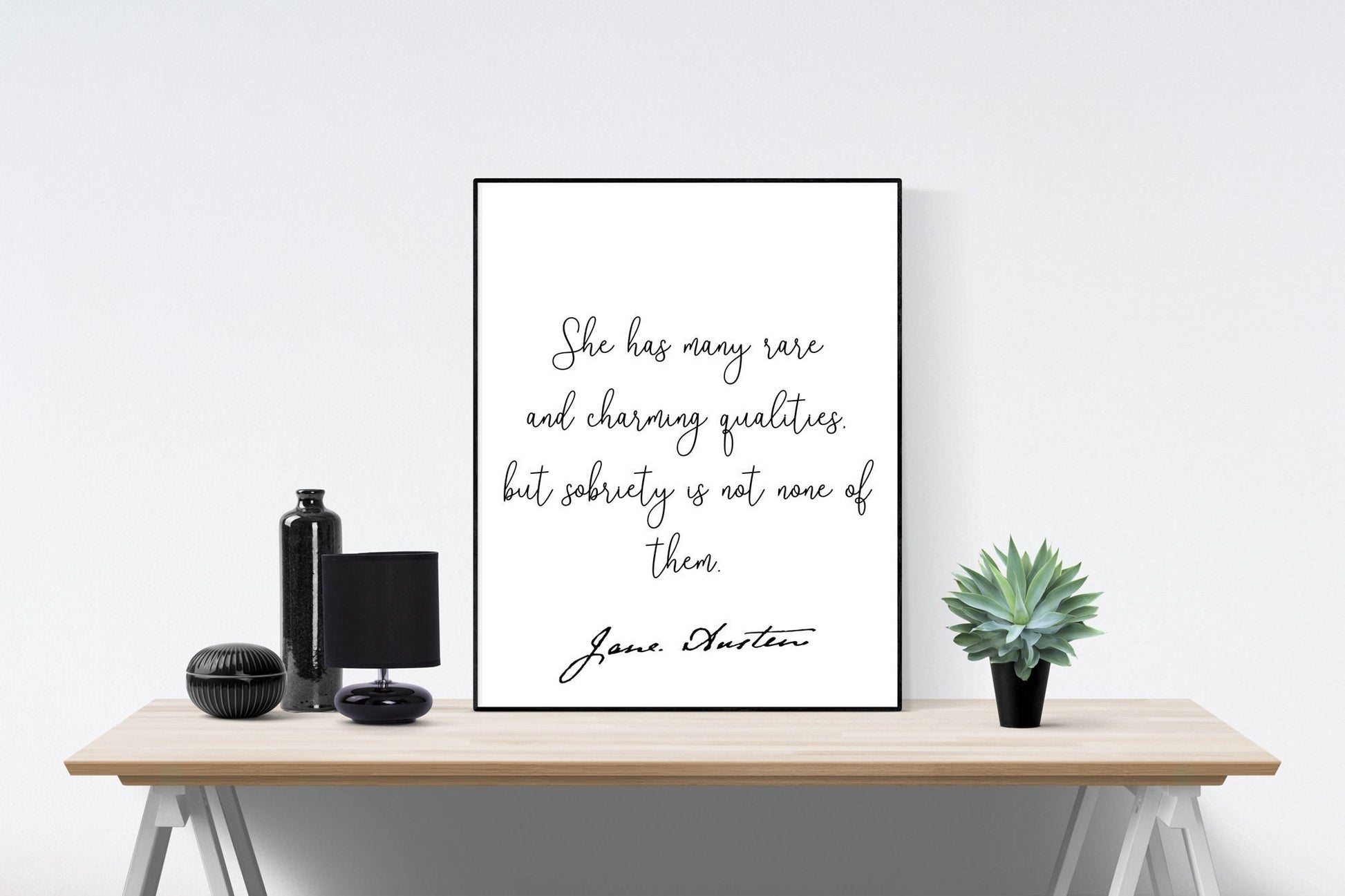 She Has Many Rare And Charming Qualities But Sobriety Is Not One Of Them | Jane Austen | Art Print